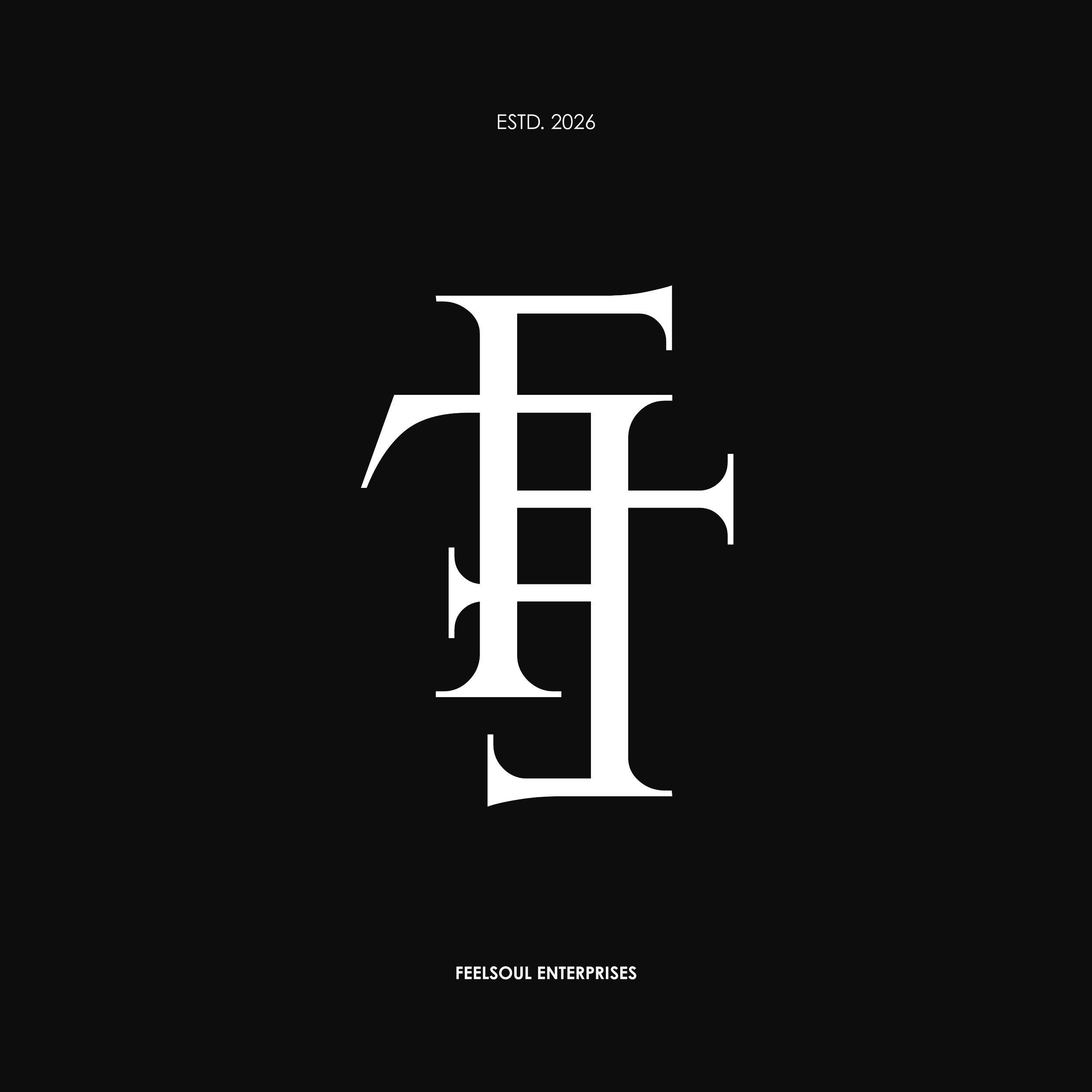 Black background with a large white stylized letter 'F' in the center. Text at the top reads 'ESTD. 2026'. At the bottom, it says 'FEELSOUL ENTERPRISES'.