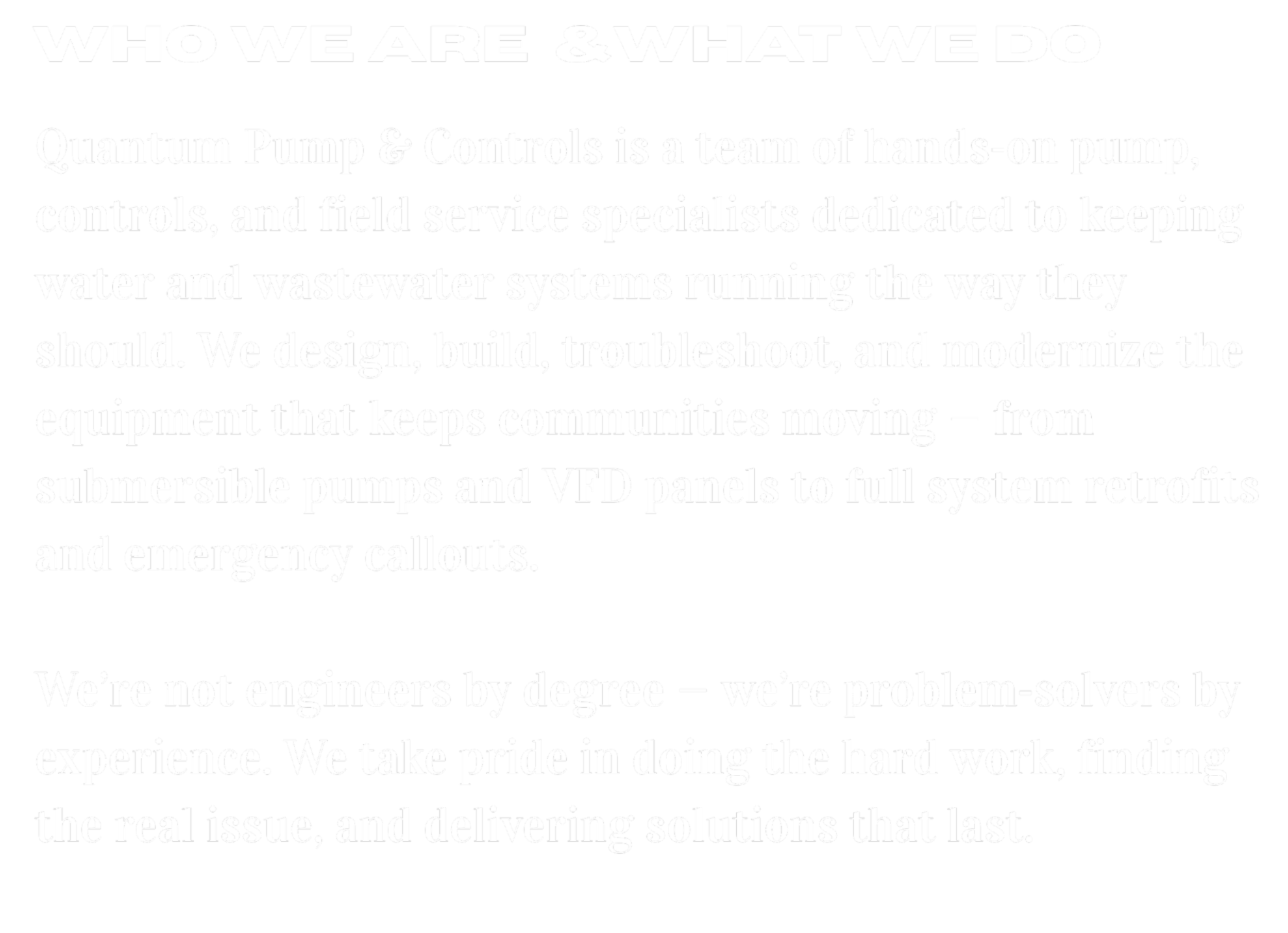 Description of the mission and approach of Quantum Pump & Controls, a team of hands-on water system specialists.