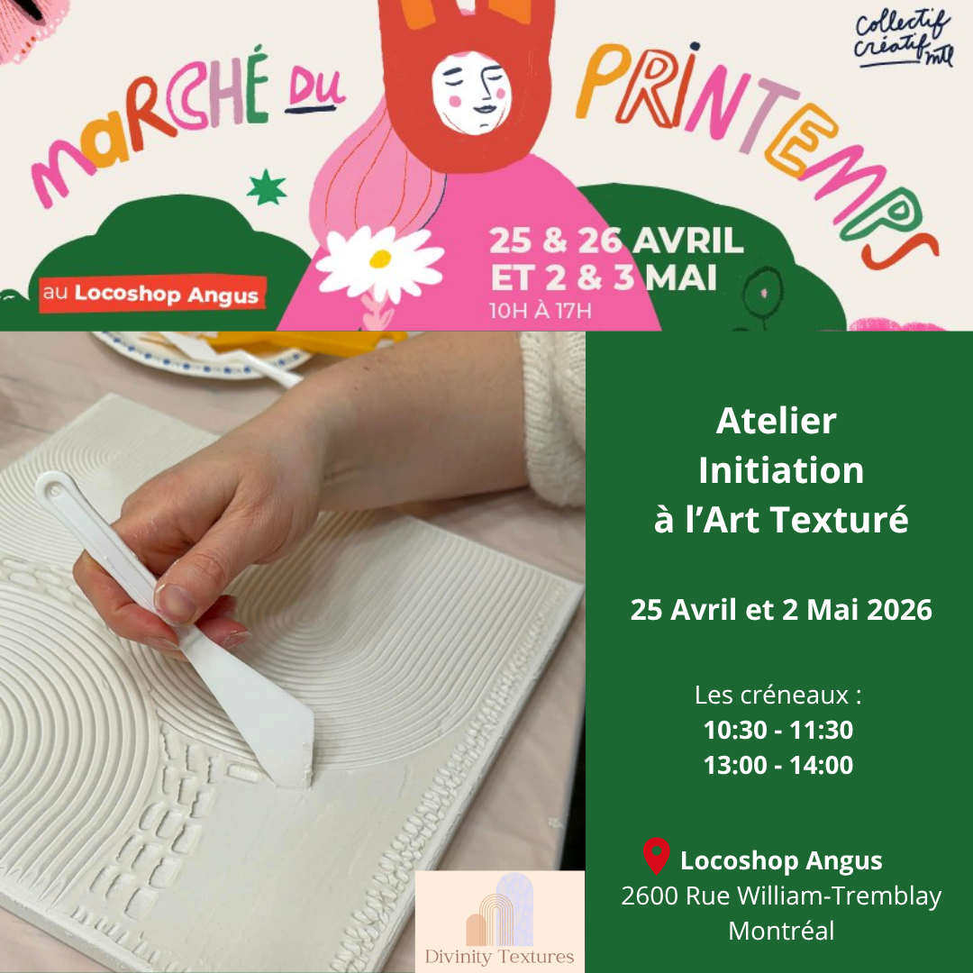 Affiche d'un atelier d'initiation à l'art texturé organisé par Divinity Textures, se tenant au Locoshop Angus à Montréal, les 25 Avril et 2 Mai 2026, avec des créneaux à 10h30, 11h30, 13h00 et 14h00, illustrée par une main utilisant une spatule sur une surface en texture 3D.