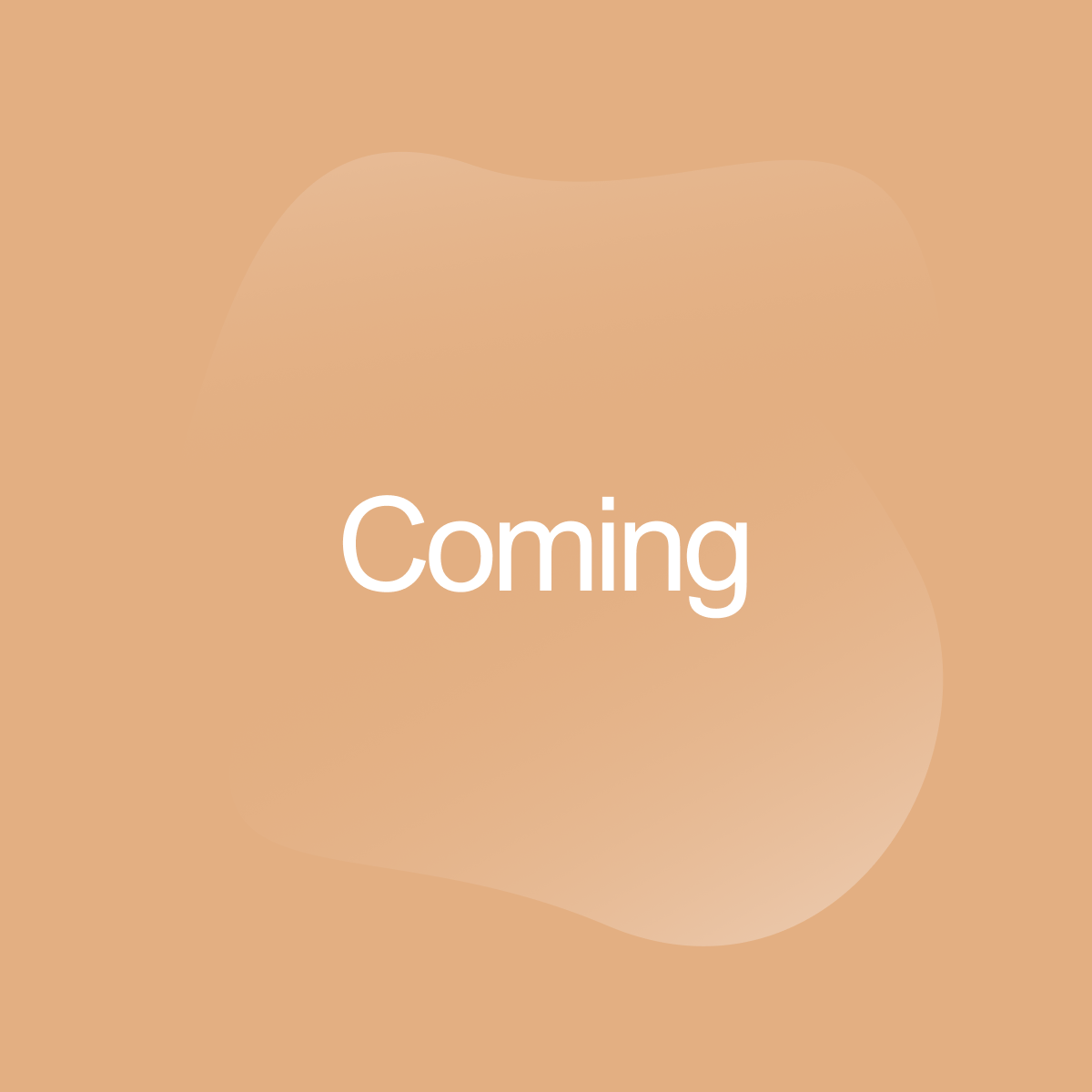 Beige gradient graphic with text: "Coming"