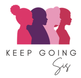 Keep Going Sis