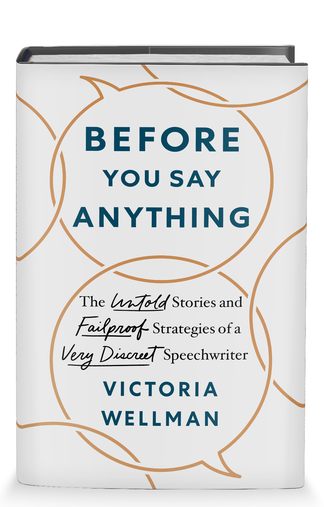 Book titled 'Before You Say Anything: The Untold Stories and Failproof Strategies of a Very Discreet Speechwriter' by Victoria Wellman, published by St. Martin's Press