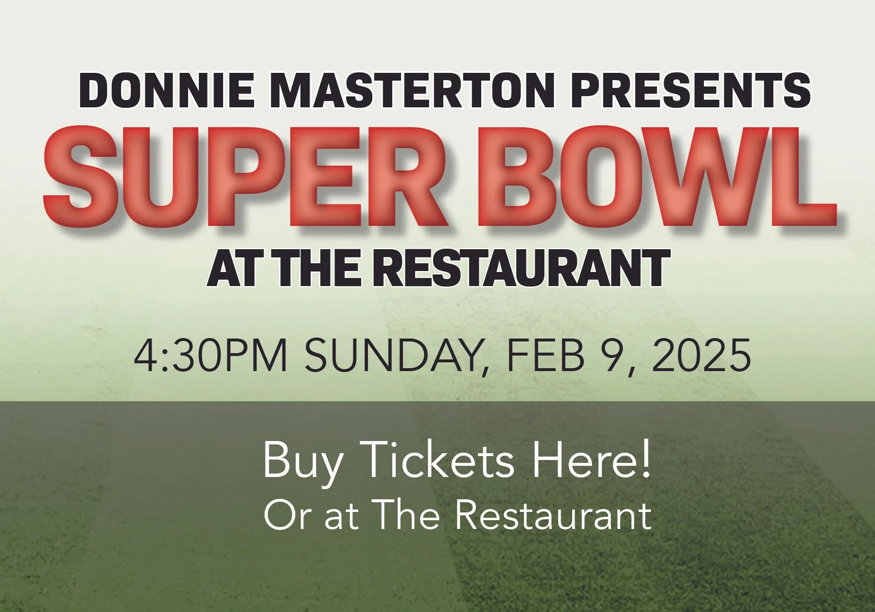 Feb. 9th, 2025 / Super Bowl Party at The Restaurant by Donnie Masterton