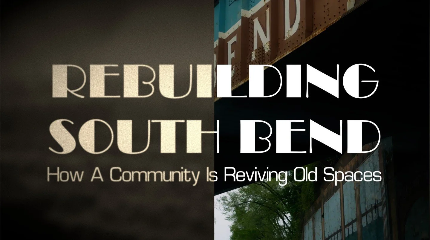 Last week, I had the pleasure of releasing my final project for my Local Reporting course I took this semester. "Rebuilding South Bend" is a short 14-minute video documentary on the repurposing of old factory and warehouse properties for th