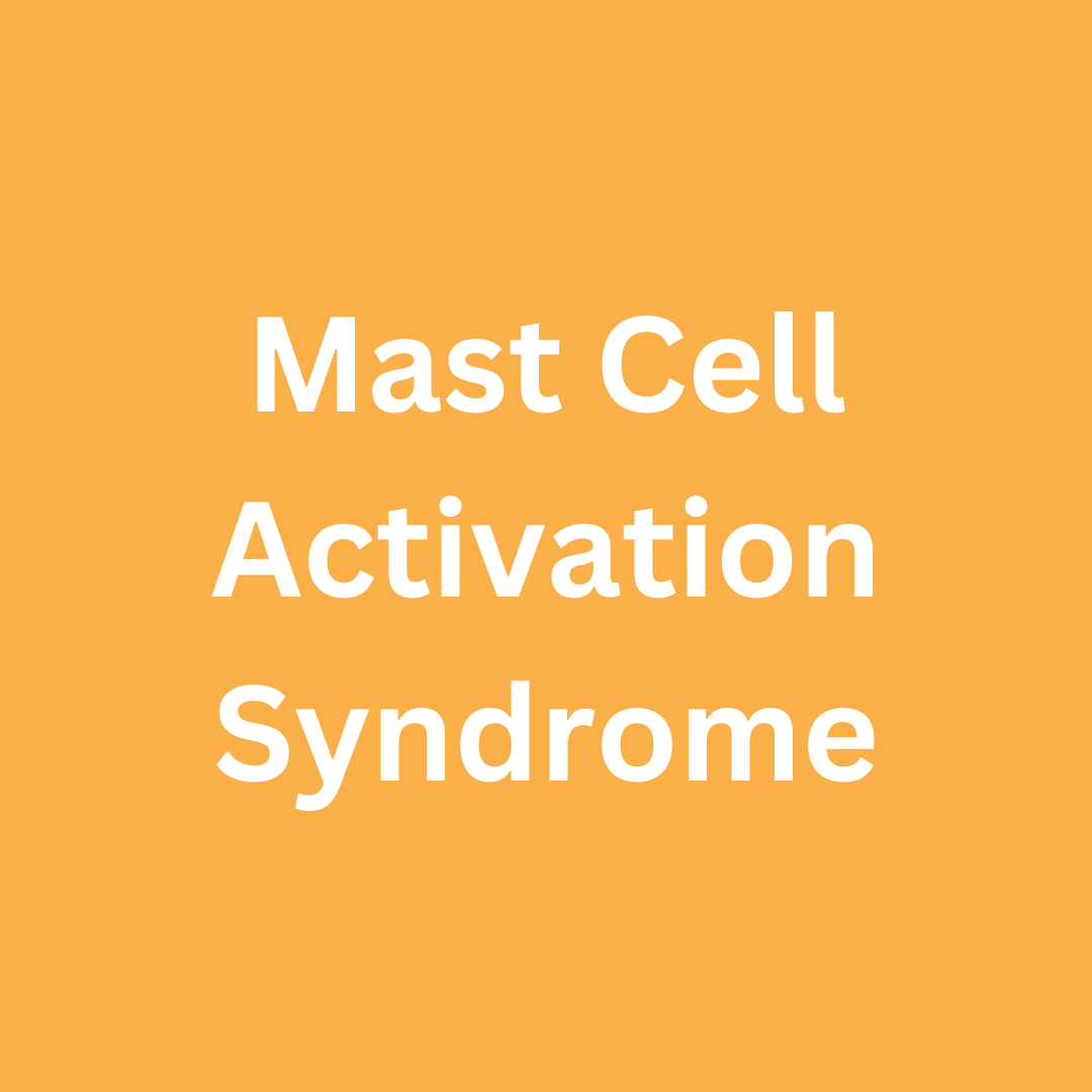Mast Cell Activation Syndrome (MCAS)