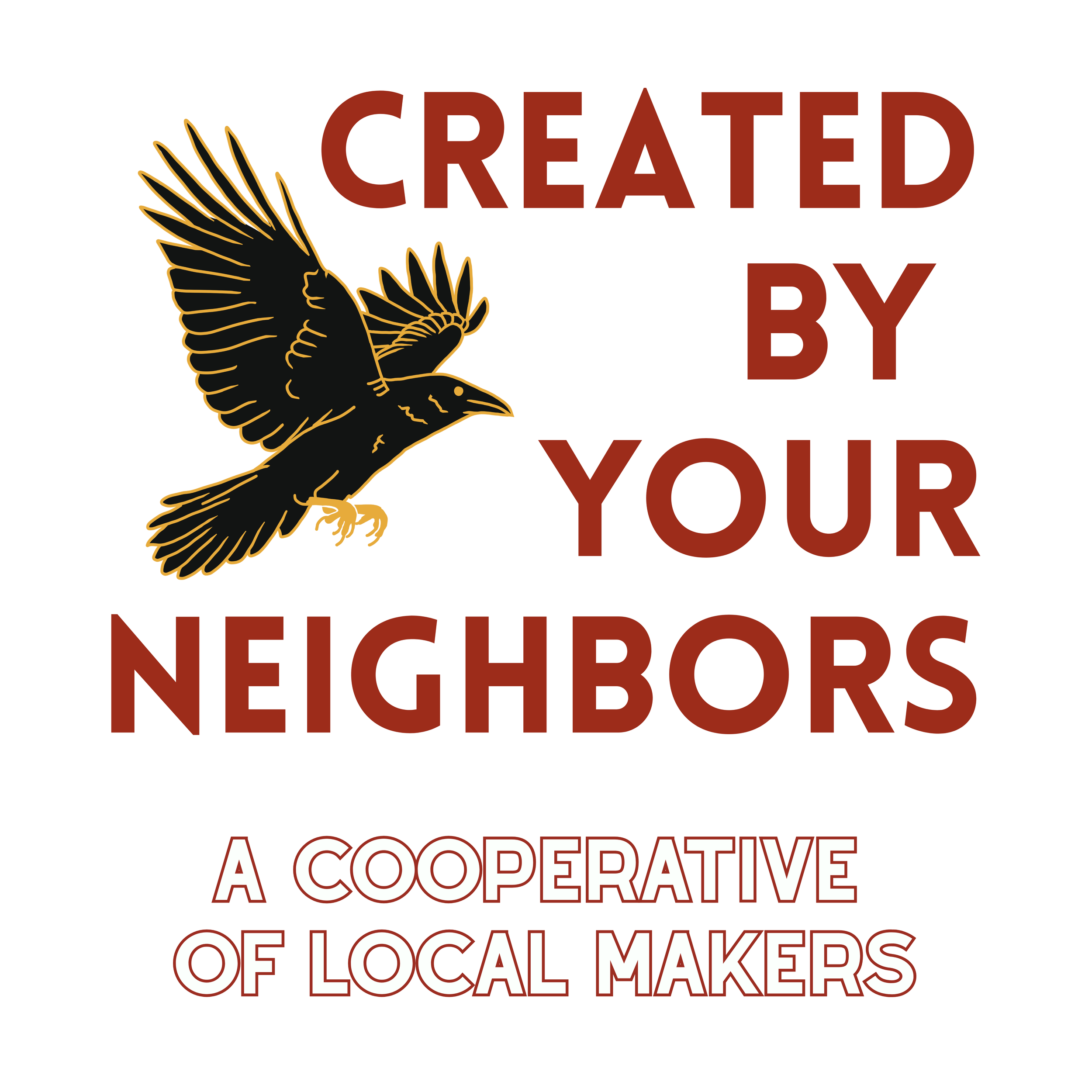Created by your neighbors, a cooperative of local makers