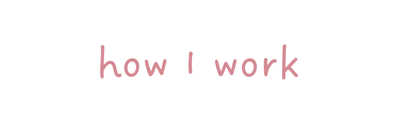 Text that says 'how I work' in pink font.