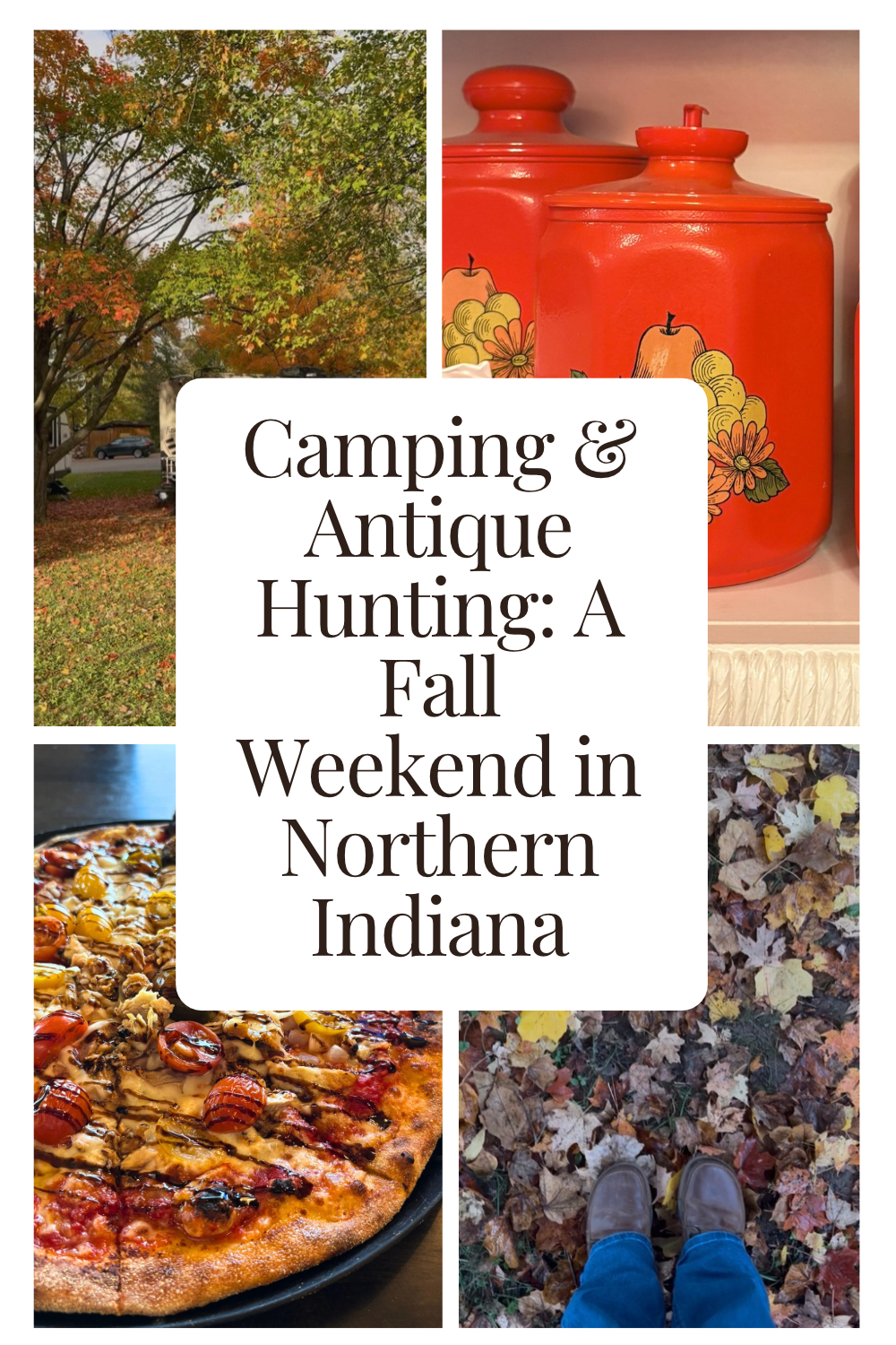 Camping &amp; Antique Hunting: A Fall Weekend in Northern Indiana