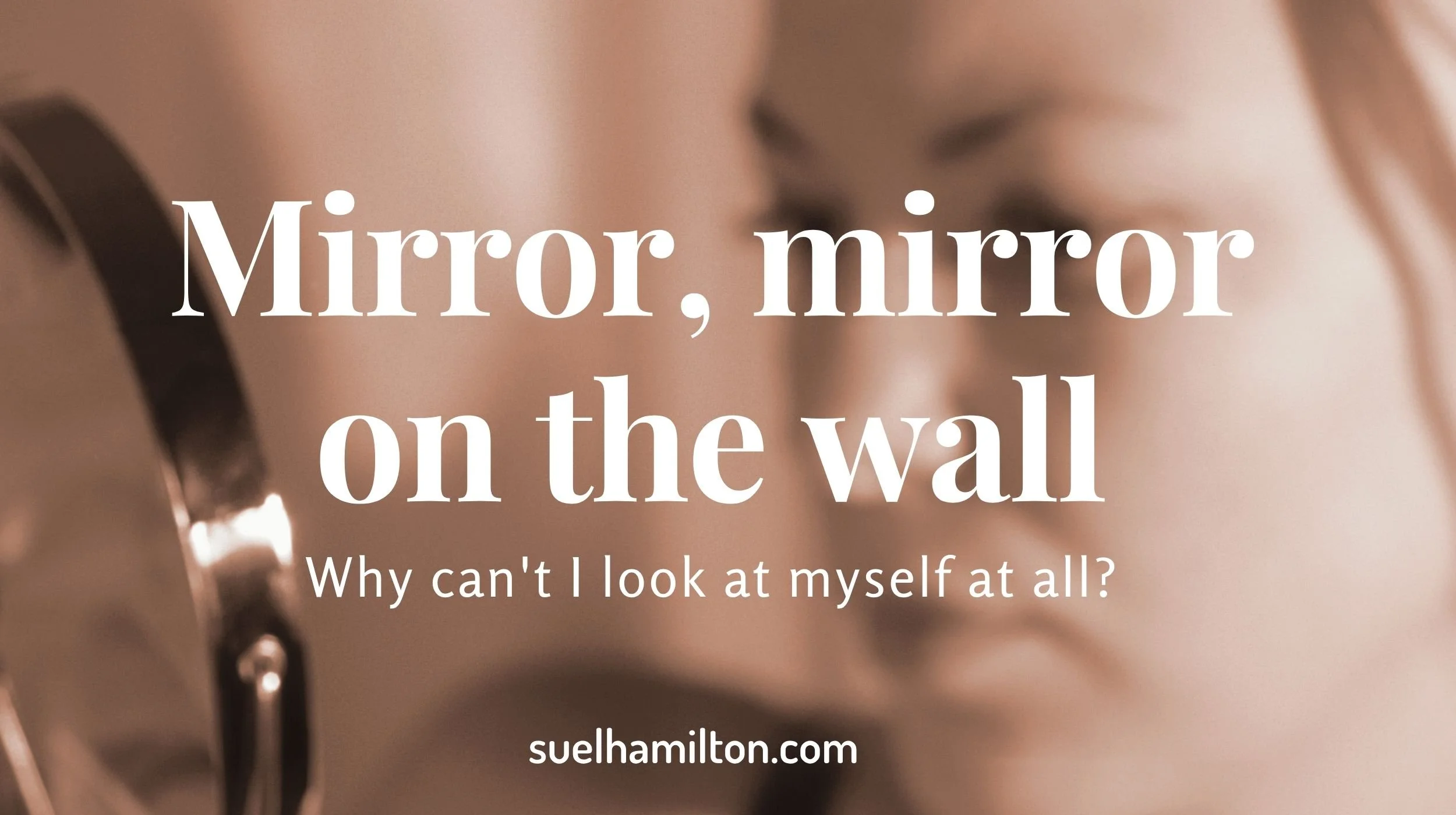 Mirror, Mirror on the Wall