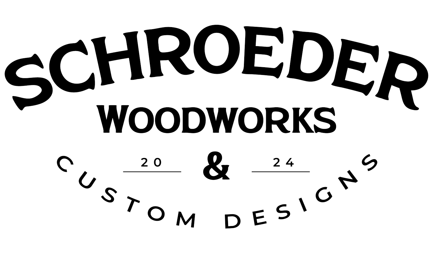 Schroeder Woodworks &amp; Custom Designs