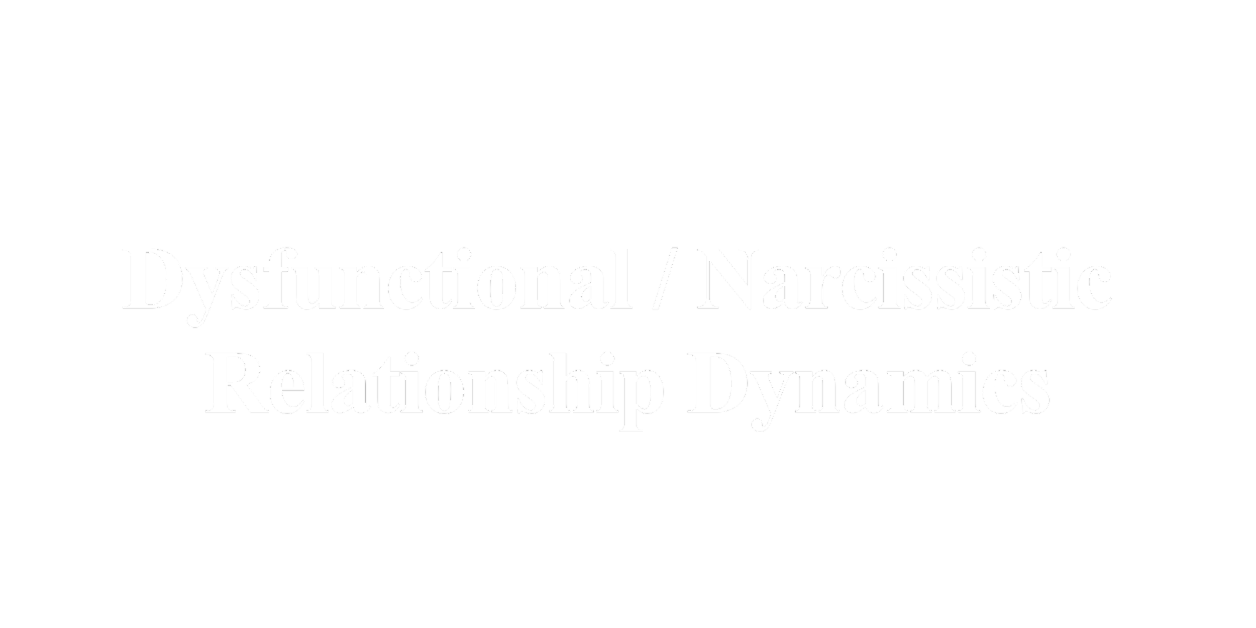 Title slide reading 'Dysfunctional / Narcissistic Relationship Dynamics' on a black background.