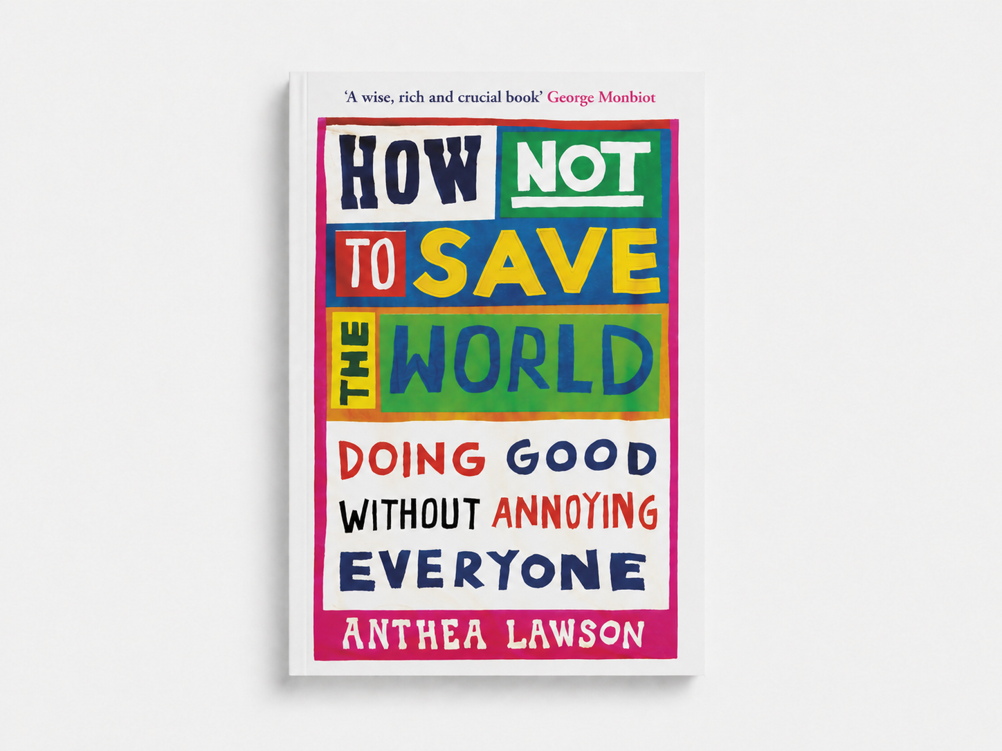 Book cover of How Not to Save the World by Anthea Lawson.