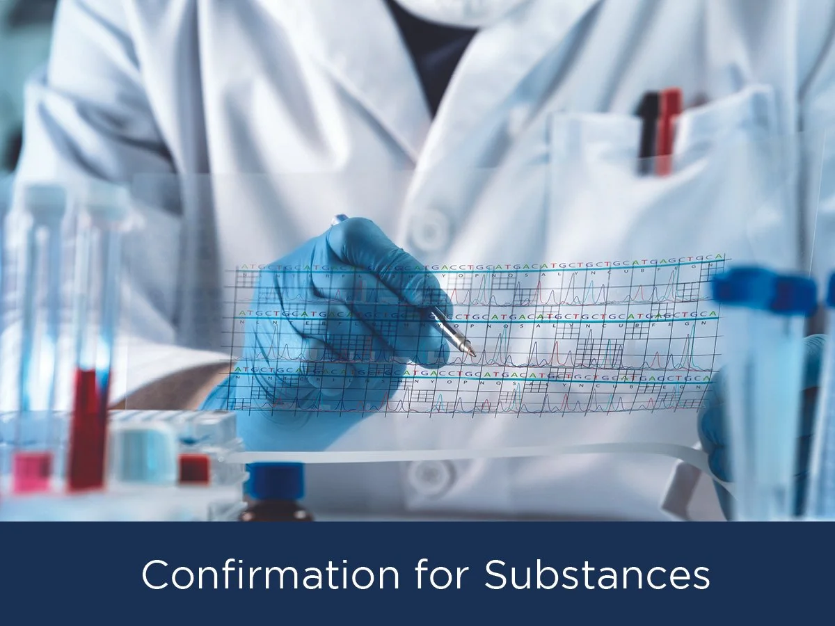   Confirmatory Testing for 100+ Substances    Definitive testing using advanced technology to accurately identify and confirm specific substances with high level of precision.