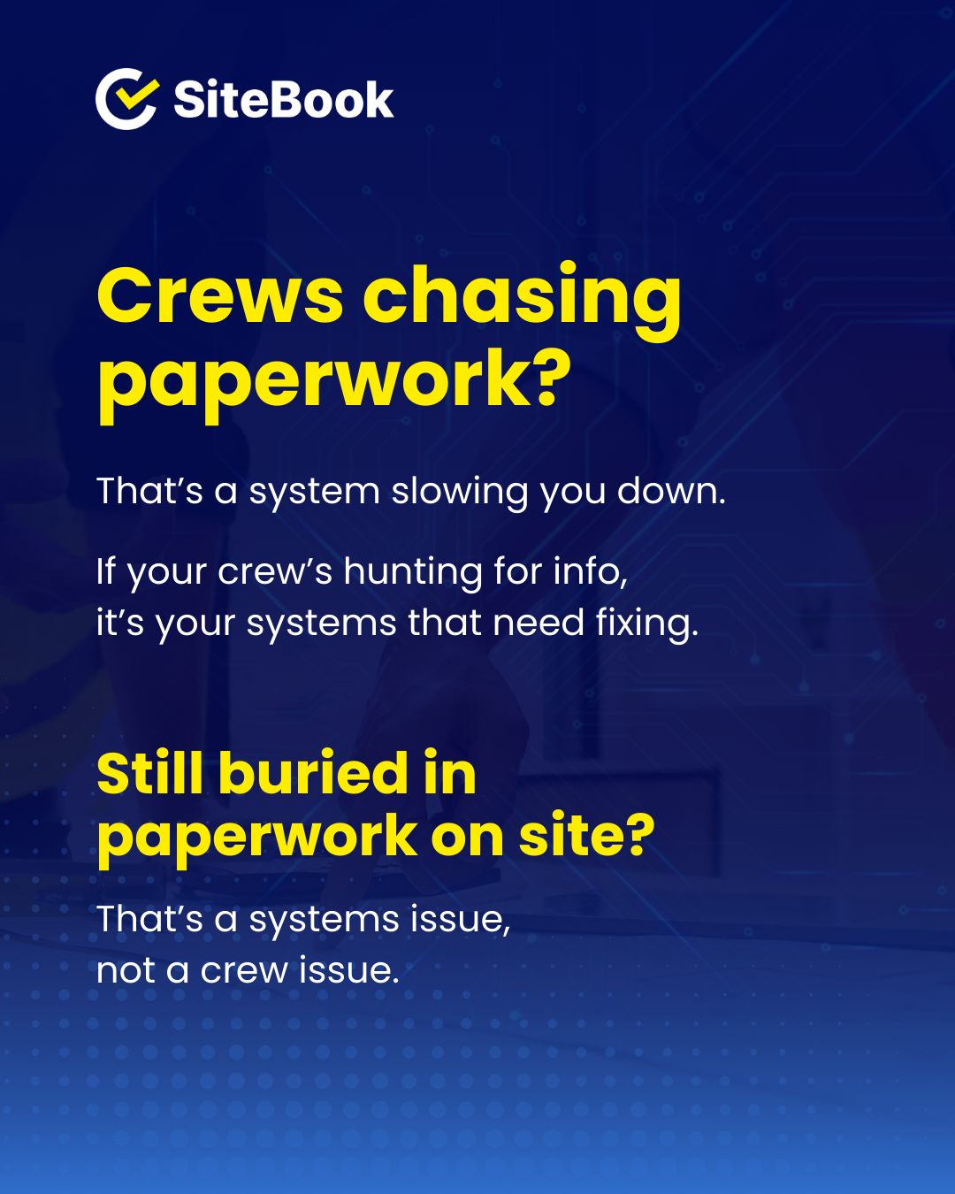 Website poster for SiteBook with text about systemic issues caused by paperwork overload and system problems, featuring yellow and white text on a blue digital background.
