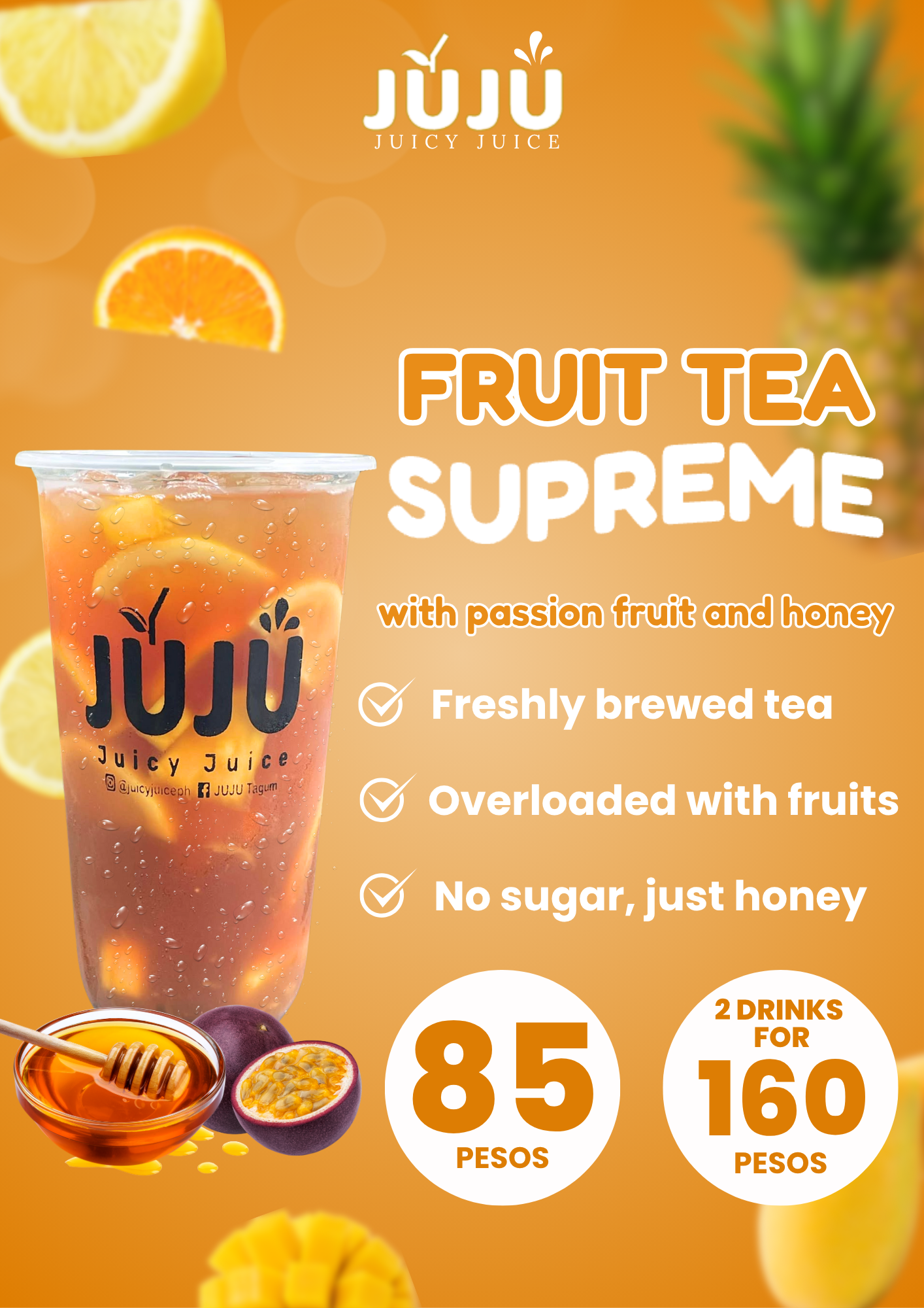 Advertisement for JUJU Juicy Juice featuring a fruit tea called Supreme. The background is orange with images of lemon, orange, pineapple, honey, passion fruit, and mango. The drink is shown in a clear cup with ice, lemon, and passion fruit slices, a