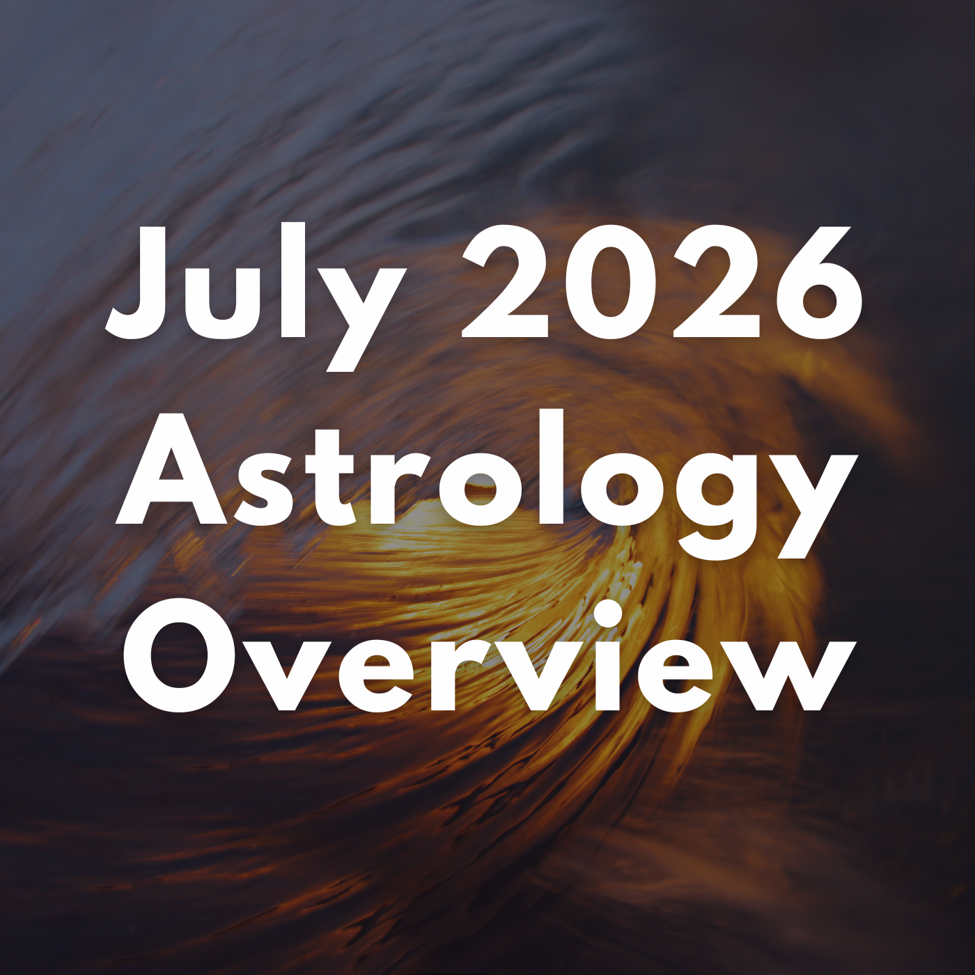 July 2026 Astrology Overview