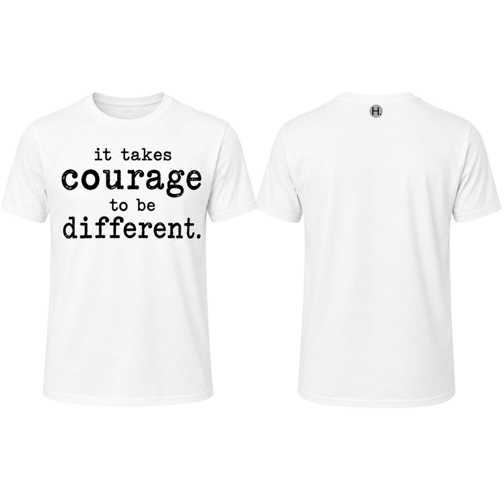 It Takes Courage to Be Different Inspirational Tee