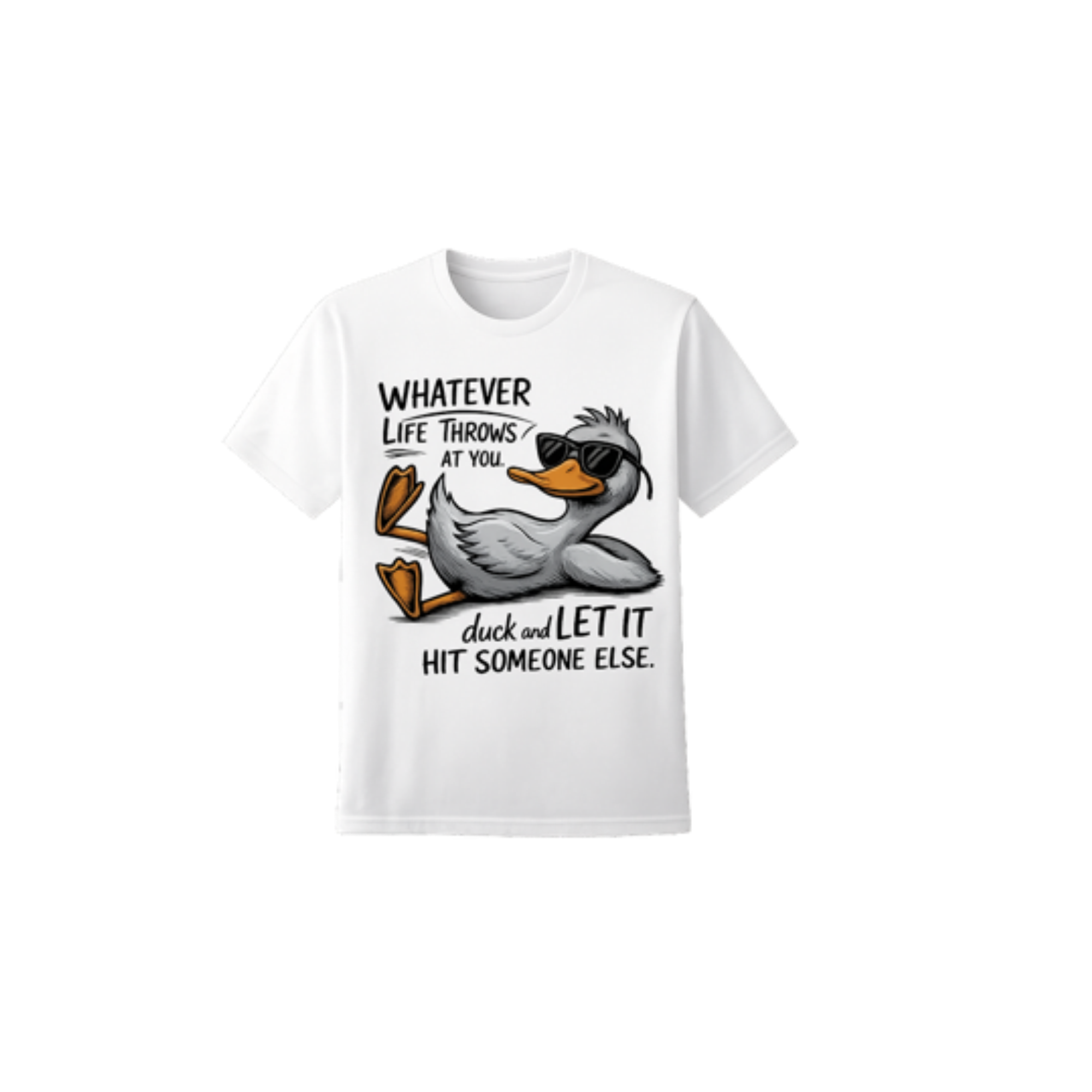 “Duck and Let It Hit Someone Else” T-Shirt