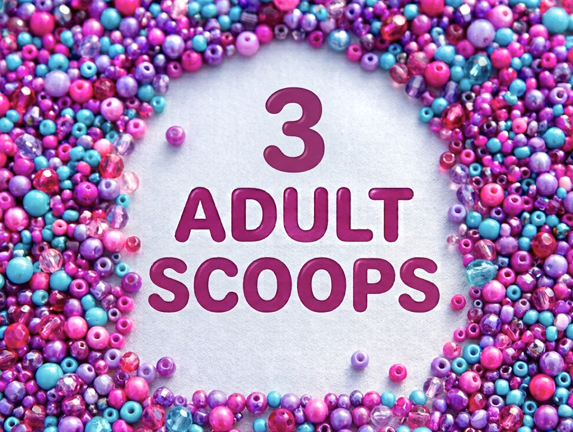 3x Scoops for Adults