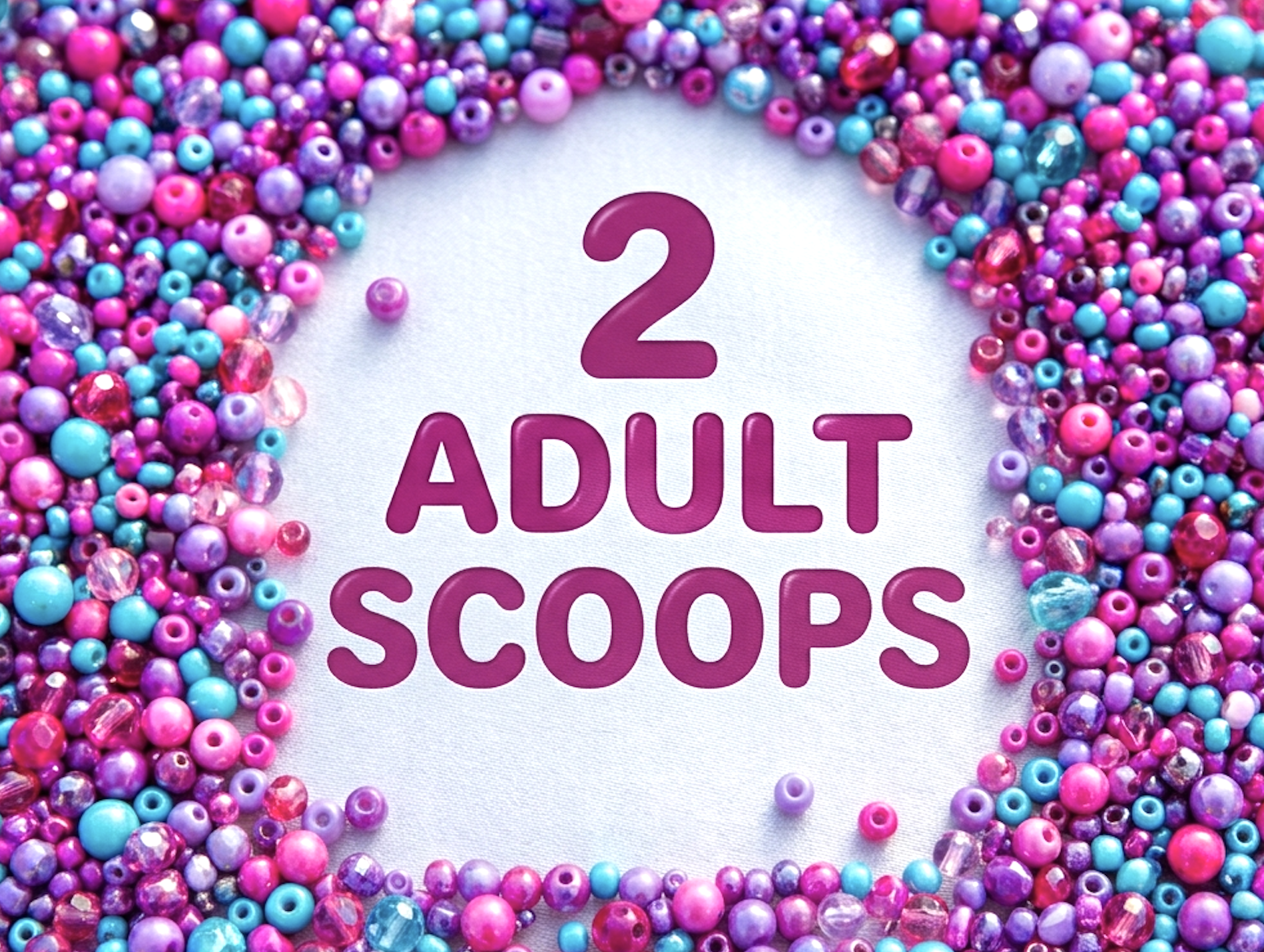 2x Scoops for Adults