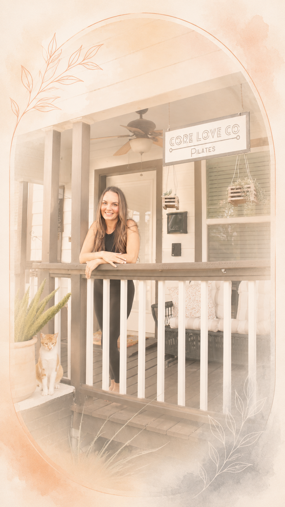 A smiling woman leaning on a wooden porch railing outside a house with a sign that reads 'Core Love Co Pilates.' There is a ginger and white cat sitting next to a potted plant on the porch. The porch has ceiling fans, hanging planters, and outdoor furniture, with decorative overlayed floral outlines.