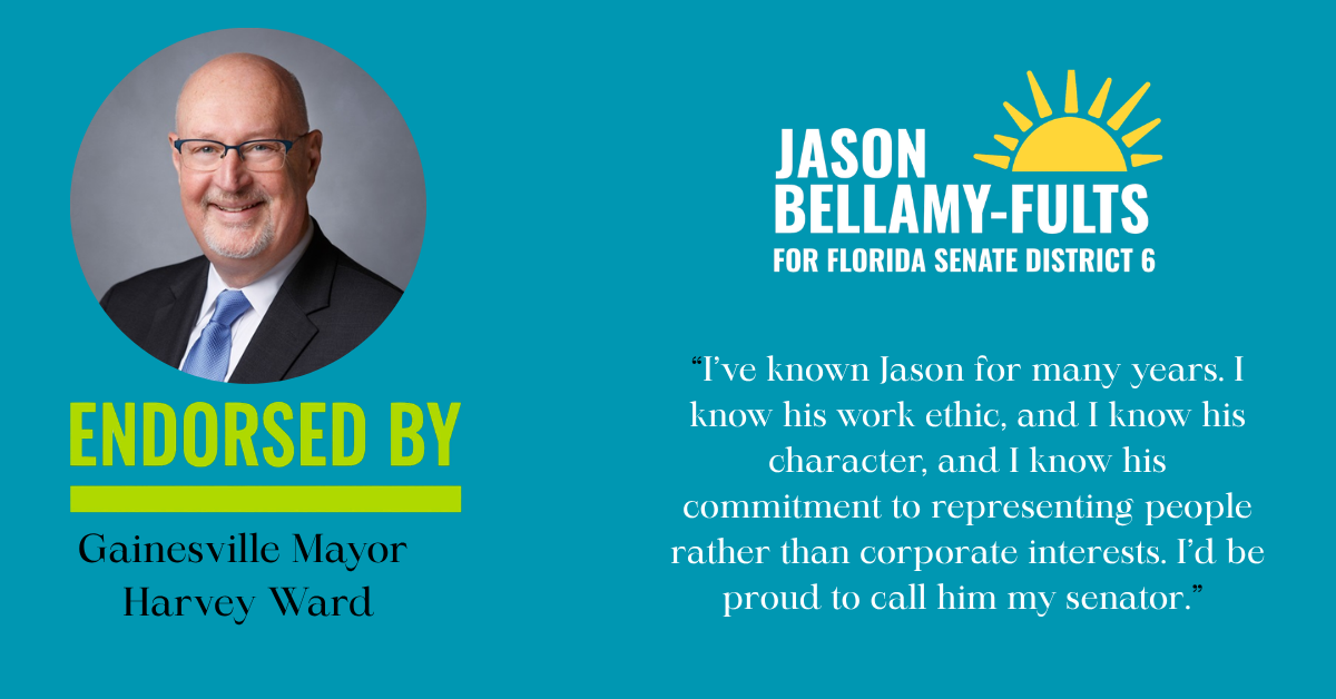 Endorsed by Gainesville Mayor Harvey Ward.