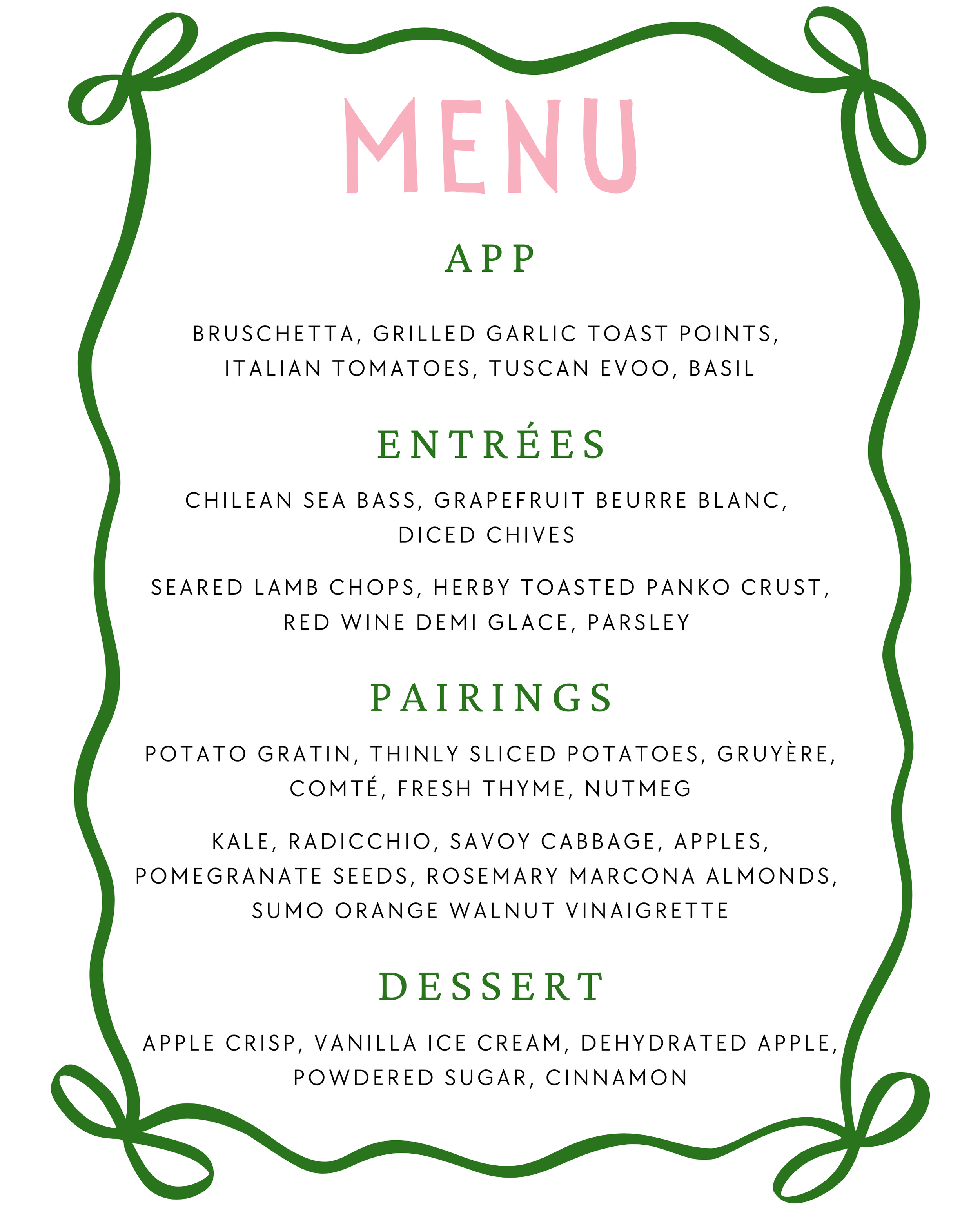 A menu with sections for appetizers, entrees, pairings, desserts, and a note that it is an app menu, all in a decorative green border with pink and green text.