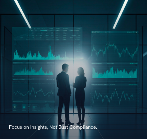 Two business professionals, a man and a woman, standing and discussing in front of large digital screens displaying financial data and graphs in a modern office. Tagline reads: 'Focus on Insights, Not Just Compliance.'