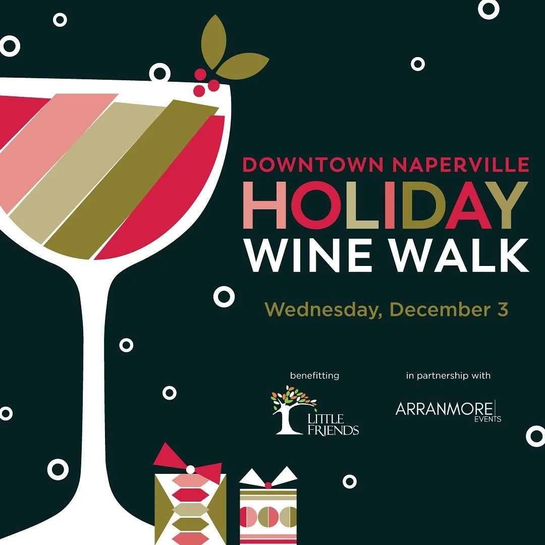 🍷🎄 Holiday Wine Walk is back! 🎄🍷

Grab your friends and join us Wednesday, Dec 3 for an evening of festive fun, wine tastings, and holiday shopping in Downtown Naperville!

TICKETS GO ON SALE: MONDAY, NOV 3rd at NOON!

Sip, stroll, and soak up th