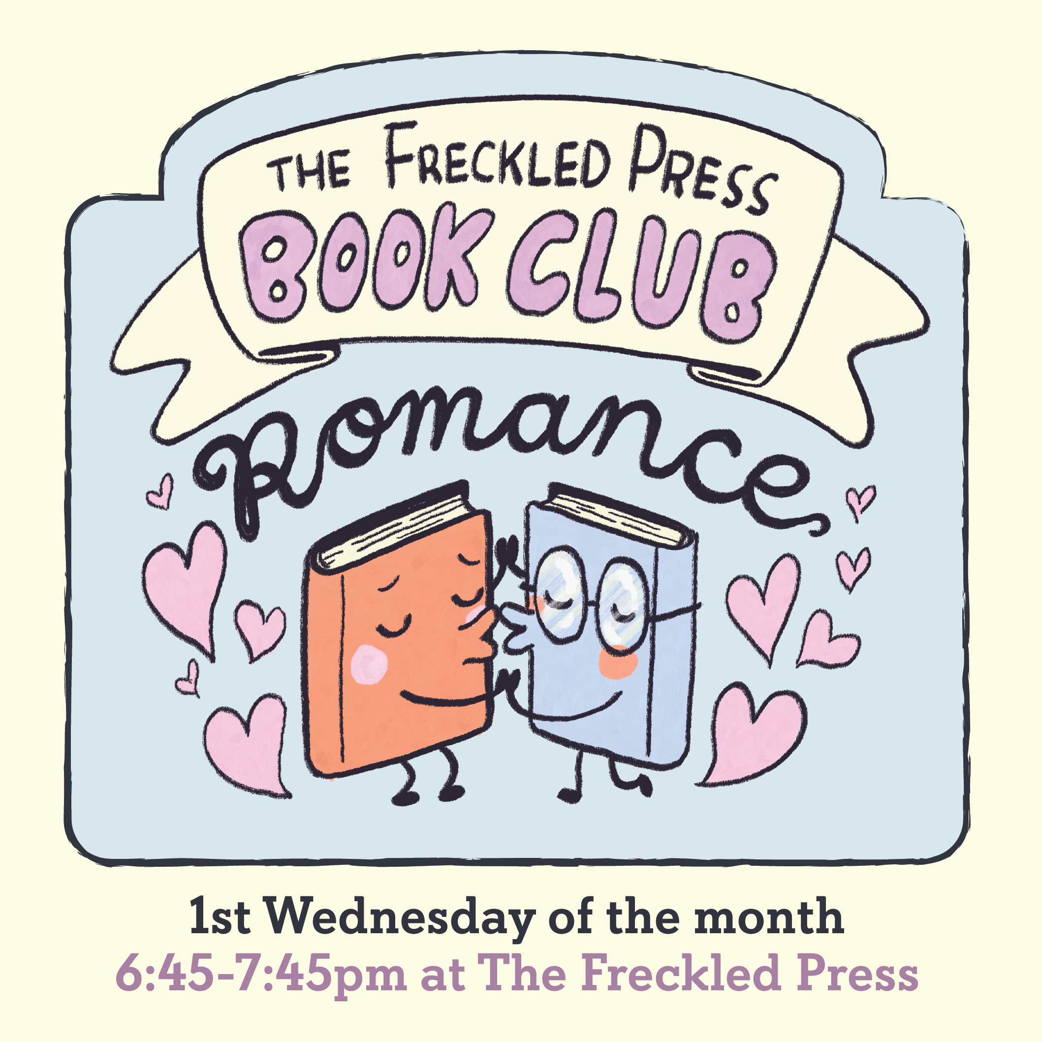 Illustration of a sign with the text 'The Freckled Press Book Club' and '1st Wednesday of the month 6:45-7:45pm at The Freckled Press' surrounded by pink hearts.