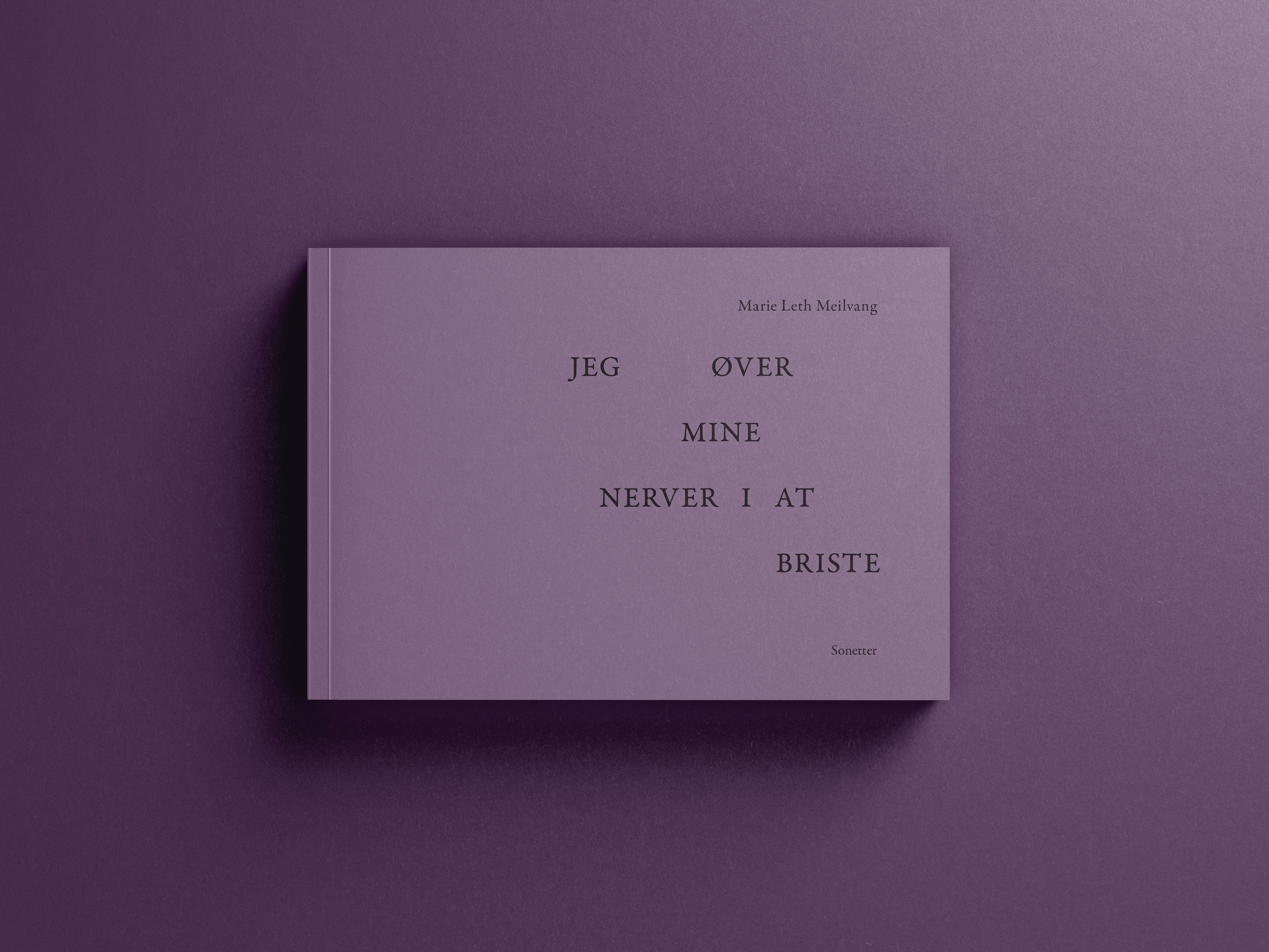 Jeg øver mine nerver i at briste