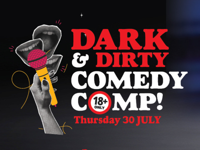 Dark  &amp;  Dirty  Comedy  Comp