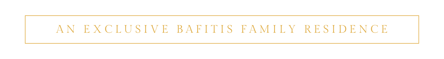 Text banner reading 'An exclusive BAFITIS family residence' on a black background with gold border and lettering