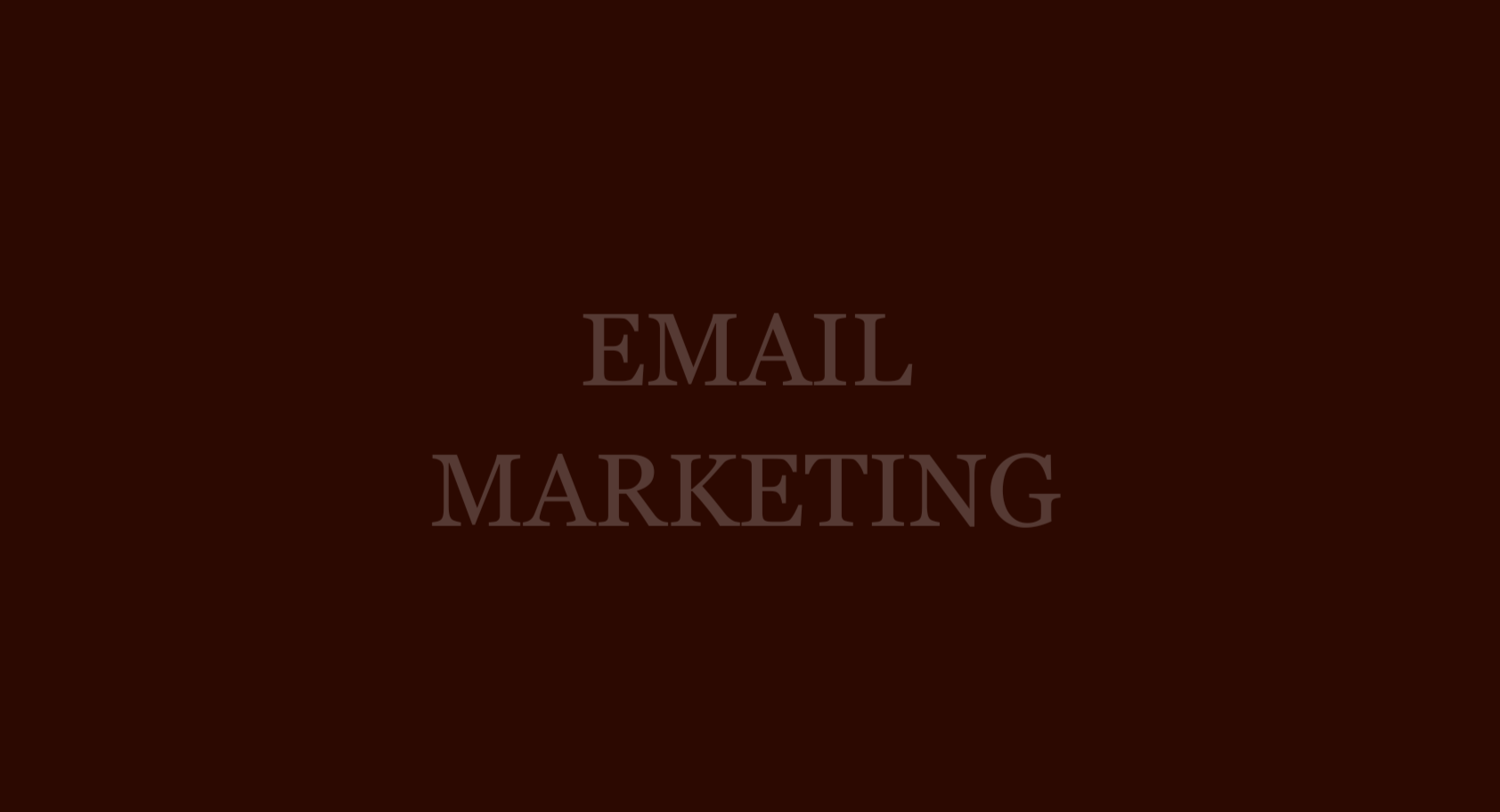 Dark background with the words 'Email Marketing' in the center.