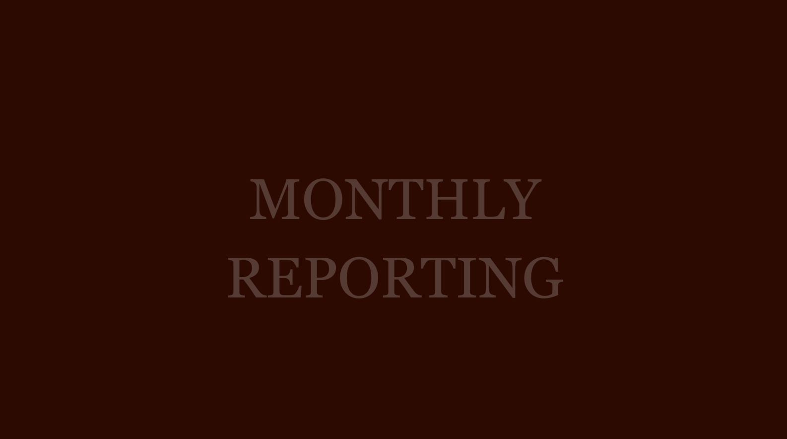 Text reading 'Monthly Reporting' on a brown gradient background.