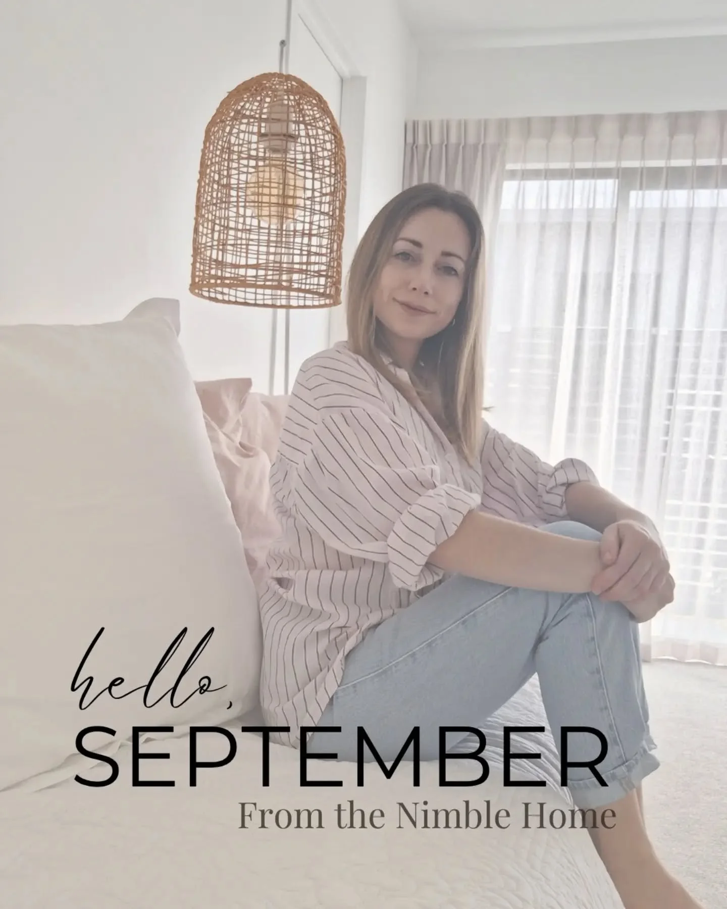 Hello September, 

The start of spring gives everyone such a lift. I wanted to share something important with anyone following The Nimble Home.

A lot of home organising content can make it feel like one more thing to get right, like your home has to