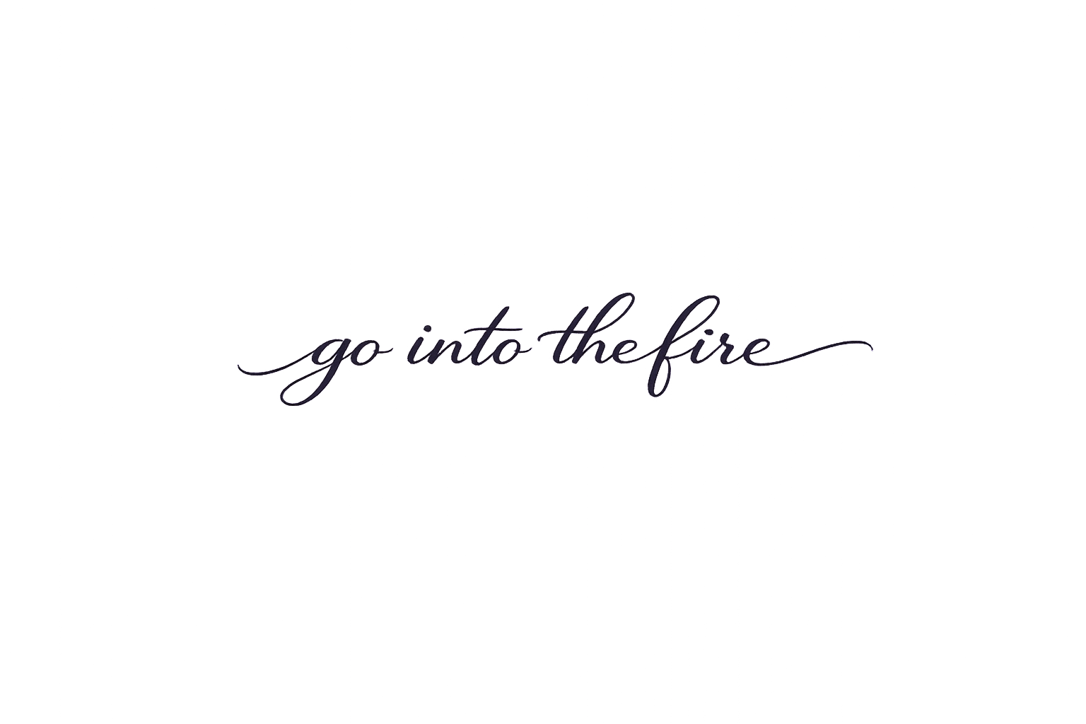 Go into the fire in calligraphy.png
