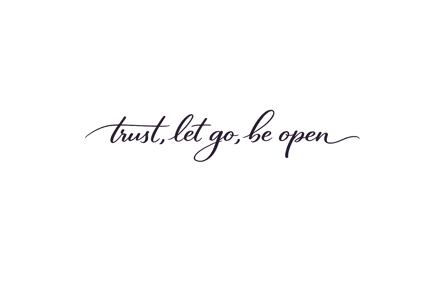 Trust, let go, be open.png