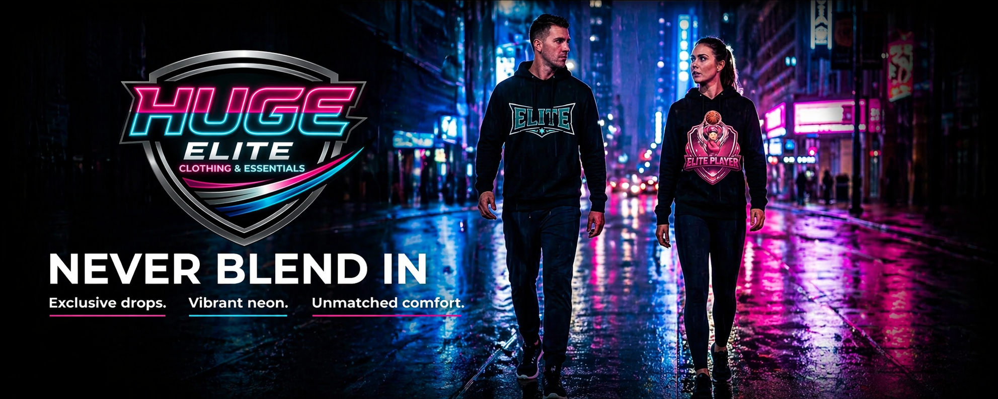 HUGE ELITE // MALE AND FEMALE MODELS IN NEON BRANDED HOODIES, URBAN NIGHT CITY STREET, HUGE ELITE METALLIC LOGO, "NEVER BLEND IN" TEXT.