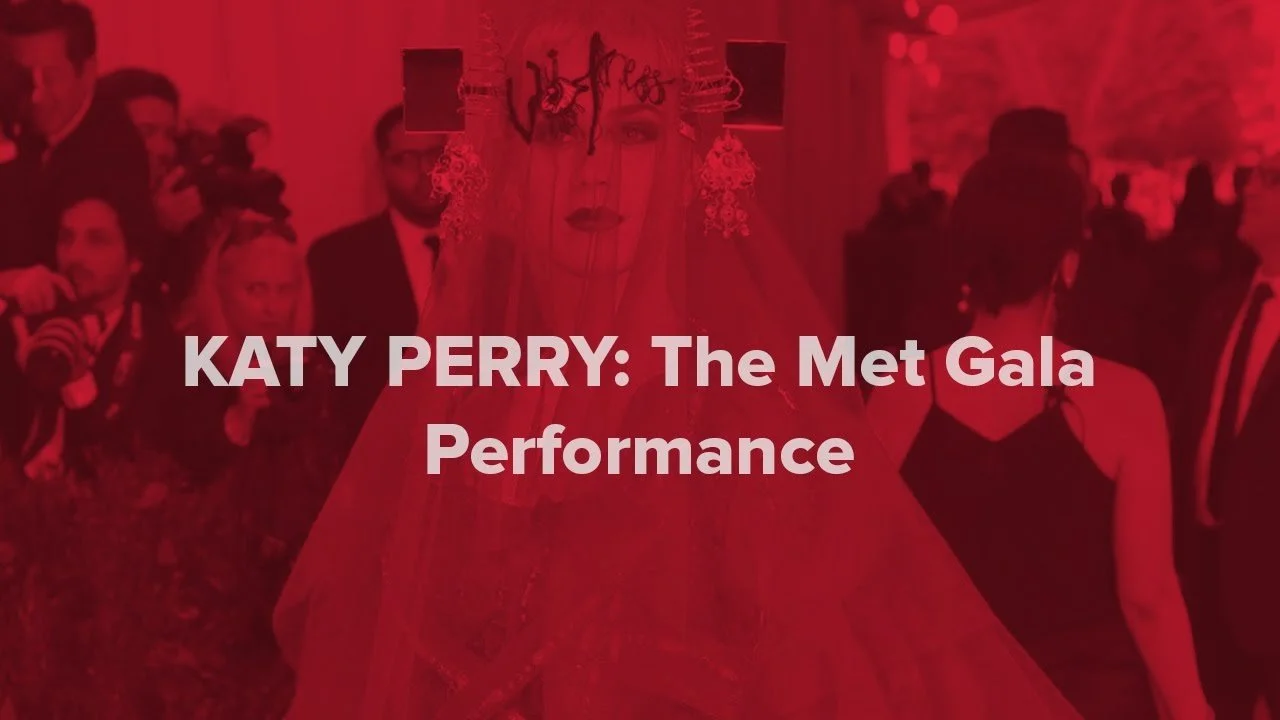 Katy Perry: The Met Gala Performance