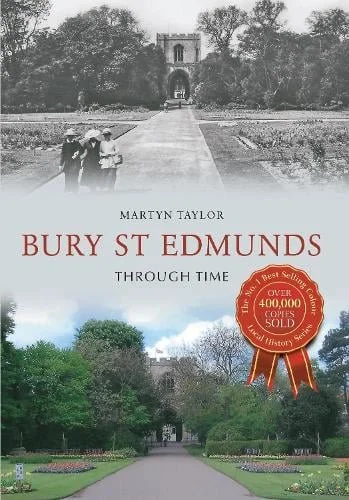 Bury St Edmunds Through Time - Through Time (Paperback) Martyn Taylor