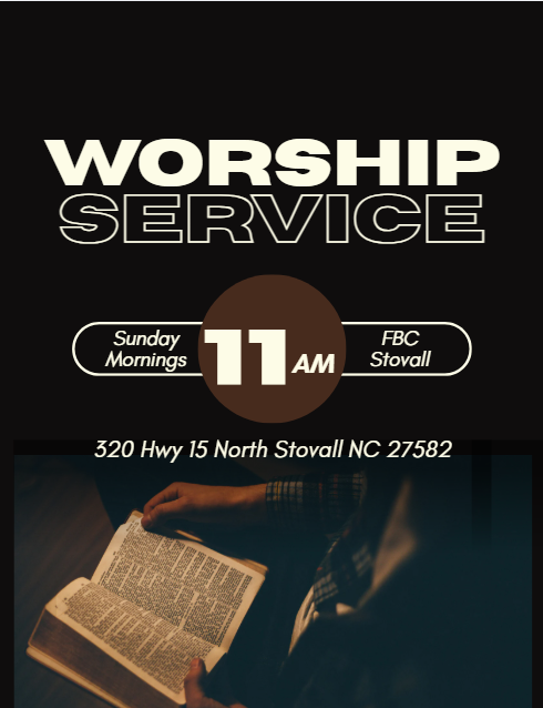 Announcement poster for a worship service at FBC Stovall, held on Sundays at 11 AM at 320 Hwy 15 North, Stovall, NC. The poster features a person reading a Bible.