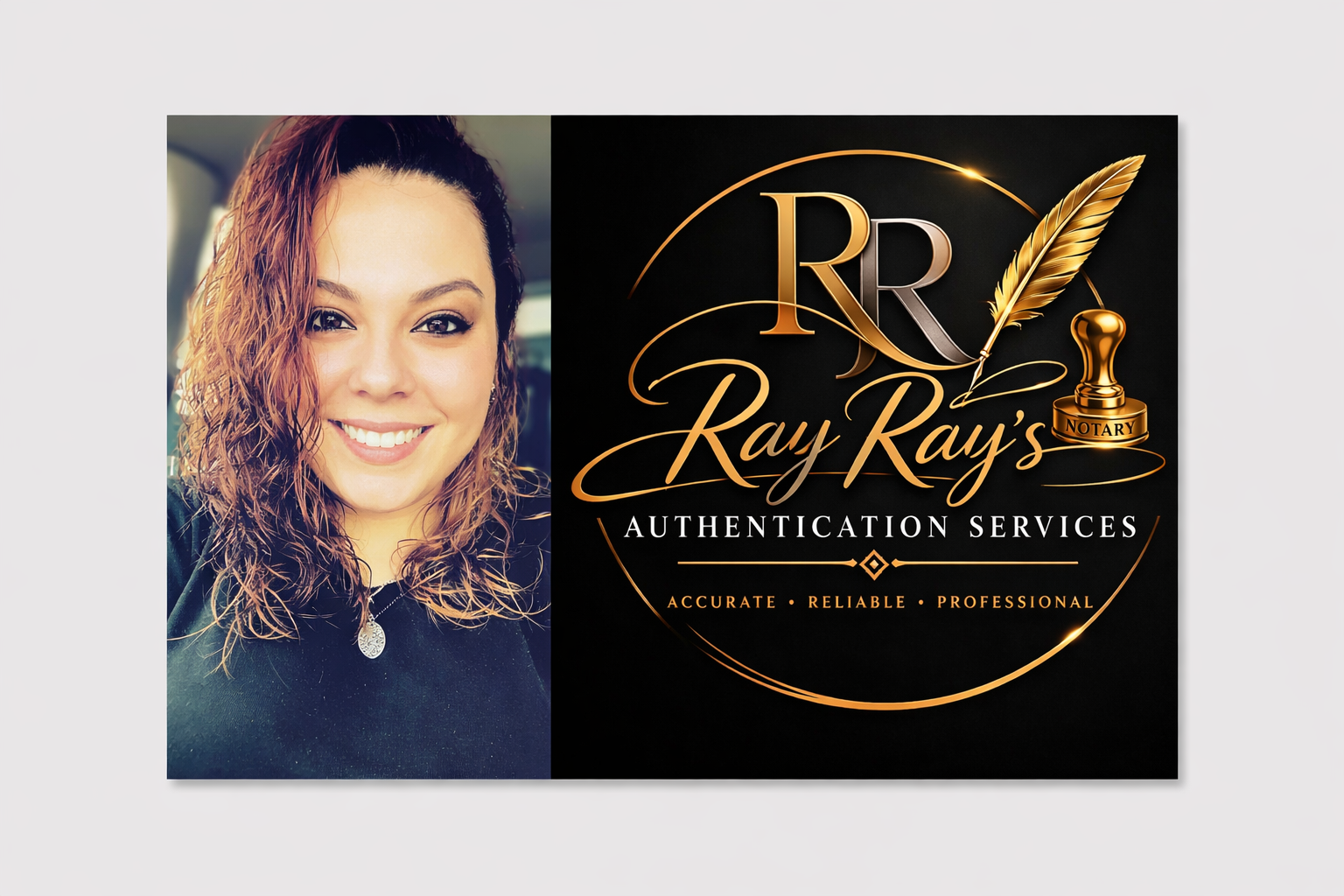 Business card for Ray Ray's Authentication Services featuring a smiling woman with curly hair and the company's name with gold accents, a feather quill, a notary stamp, and the words 'Accurate, Reliable, Professional'.