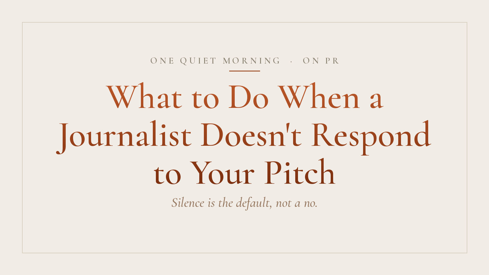 what to do a when a journalist doesn't respond to your pitch