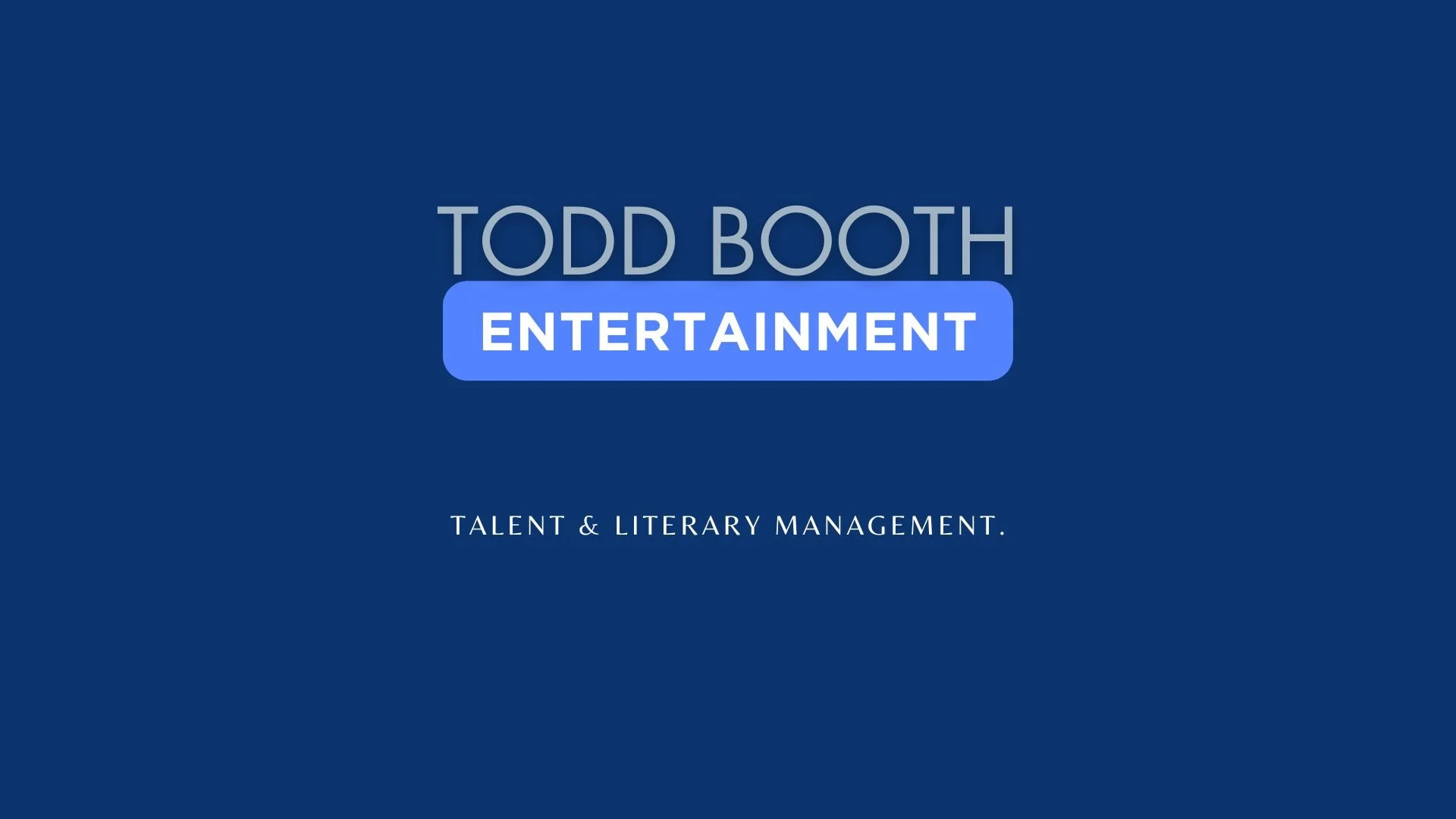 Digital graphic card for Todd Booth Entertainment, with text reading 'Talent & Literary Management' on a dark blue background.