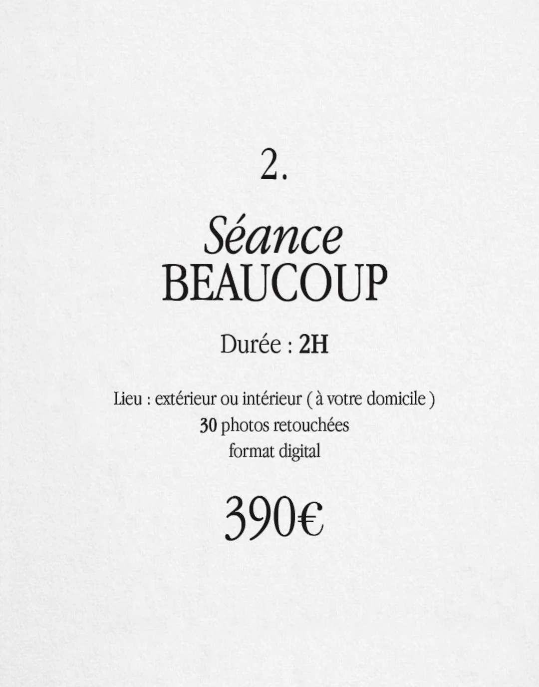 Annonce pour une séance photo de beaucoup de photos retouchées en intérieur ou extérieur, d'une durée de 2 heures, au prix de 390 euros.