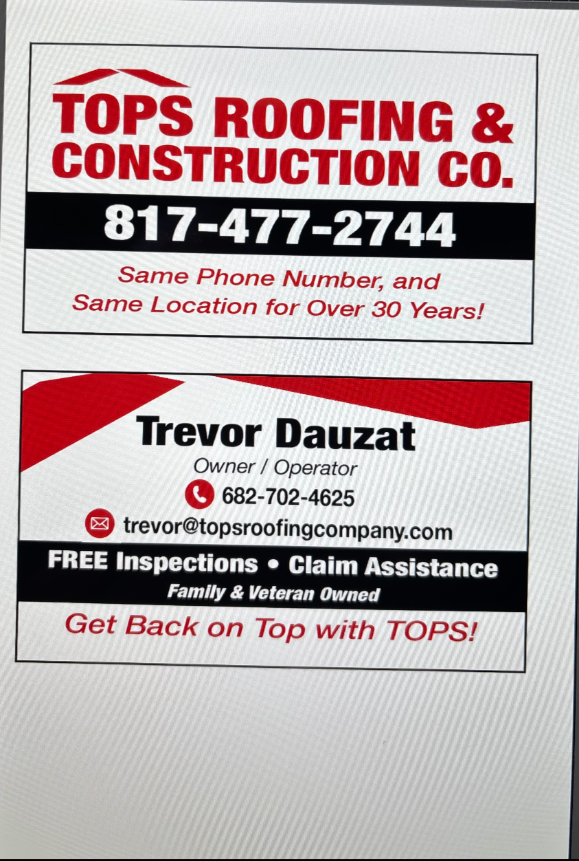 Business card for TOPS Roofing & Construction Co. featuring contact number 817-477-2744, owner Trevor Dauzat, phone 682-702-4625, email trevor@topsroofingcompany.com, highlighting free inspections and claim assistance, family and veteran owned, with a slogan to get back on top with TOPS.