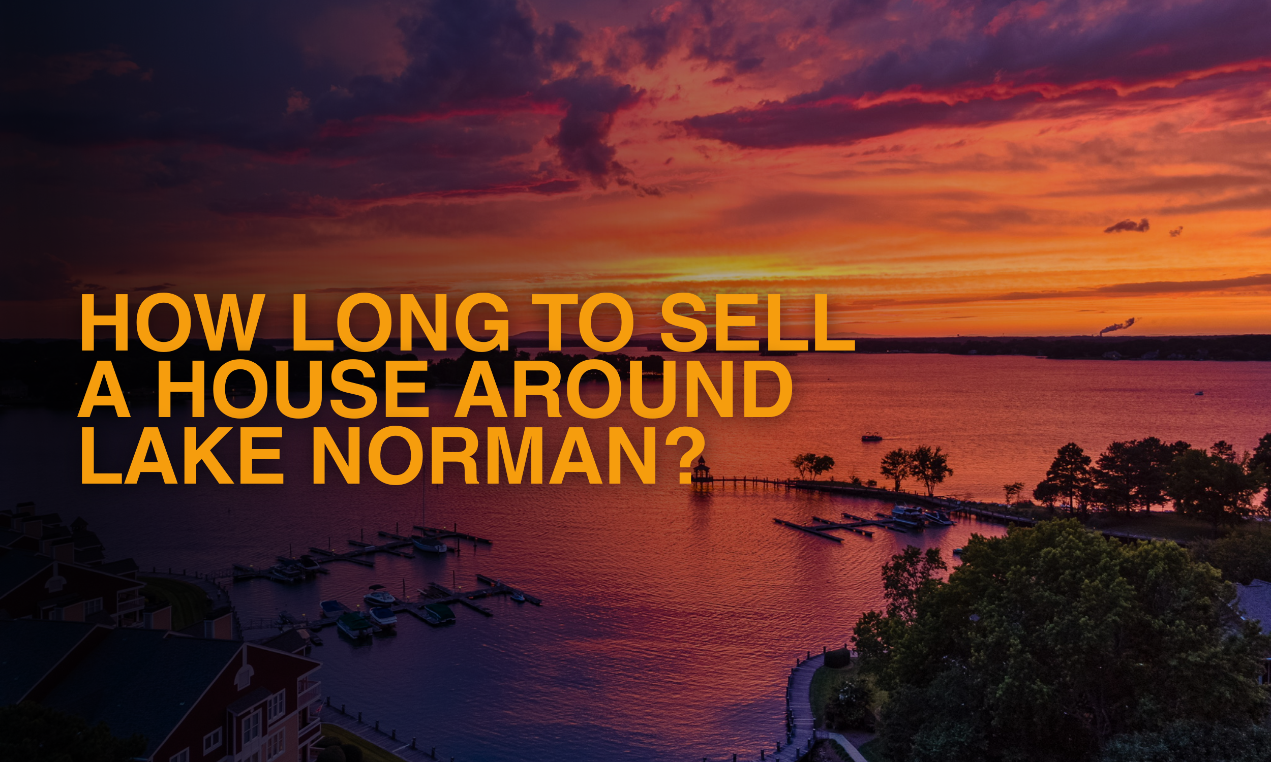 How Long to Sell a House Around Lake Norman?