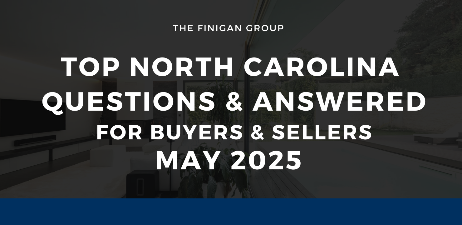Your Top North Carolina Real Estate Questions Answered for May 2025: Ask the Expert