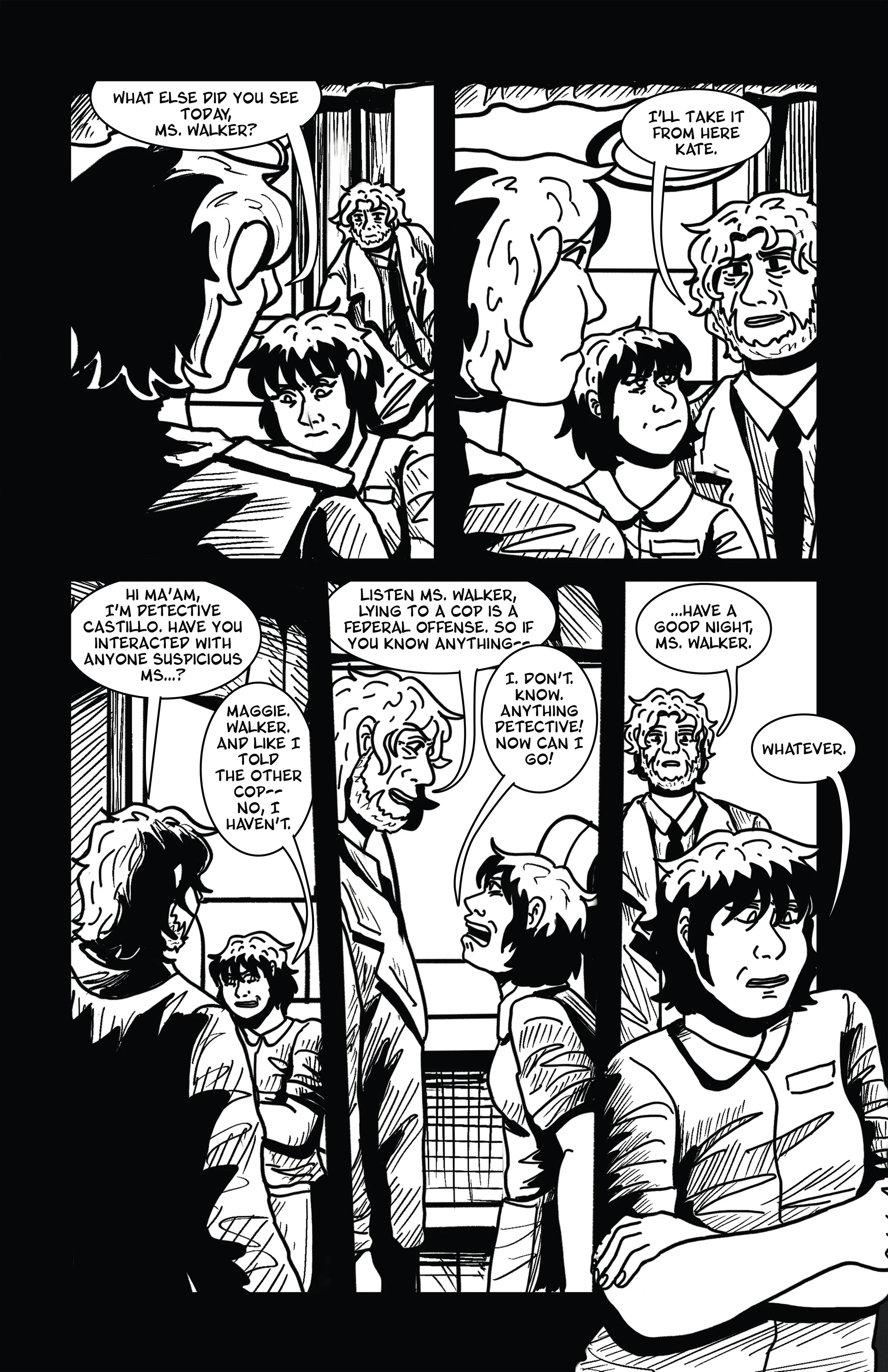 A black and white comic strip depicting a conversation between two women, Ms. Walker and Maggie, with a third man, Detective Castillo, intervening. Ms. Walker is being questioned about her interactions with suspicious individuals, with Detective Castillo warning her about lying to a cop. The characters show tense and serious expressions as they converse.